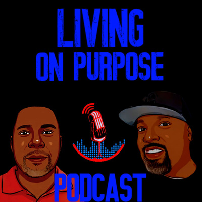 Living On Purpose Podcast