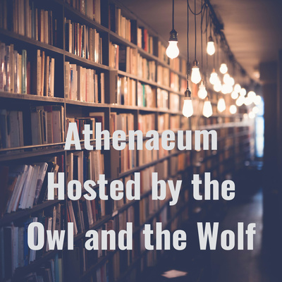 Athenaeum Hosted by the Owl and the Wolf