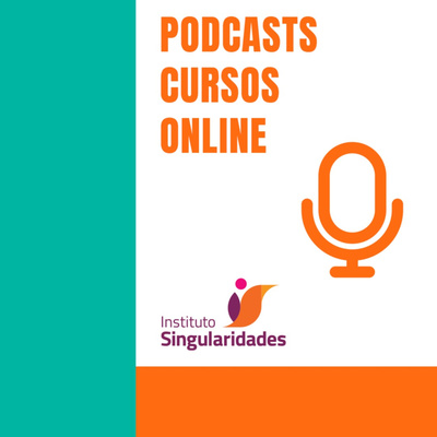 Podcasts Cursos Online Singularidades