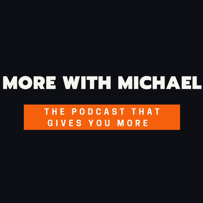 More With Michael