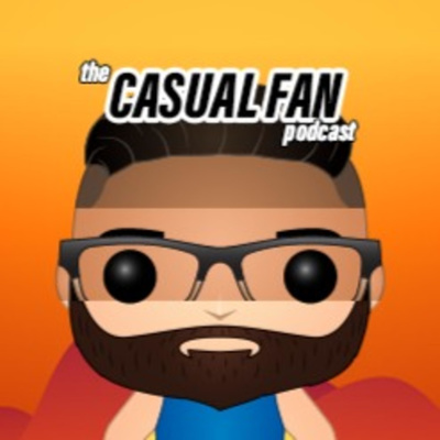 The Casual Fan podcast