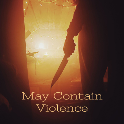 May Contain Violence