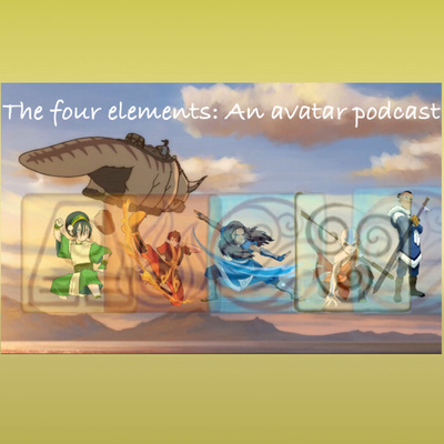 The Four Elements: An Avatar Podcast