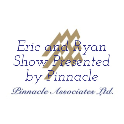 Eric and Ryan Show Presented by Pinnacle