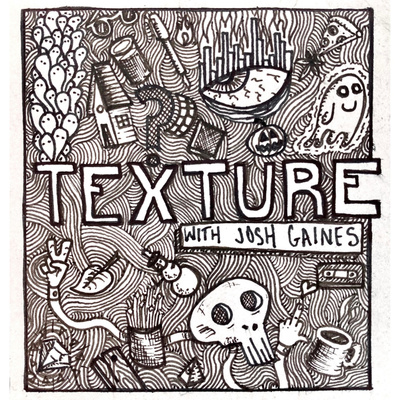 TEXTURE w/Josh Gaines