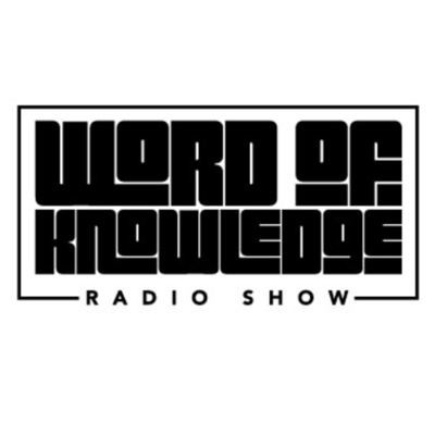 Word Of Knowledge Radio Show (2021 S9-15)