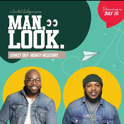 Man, Look • A podcast on Spotify for Creators