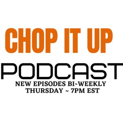 Chop\'t Up Podcast