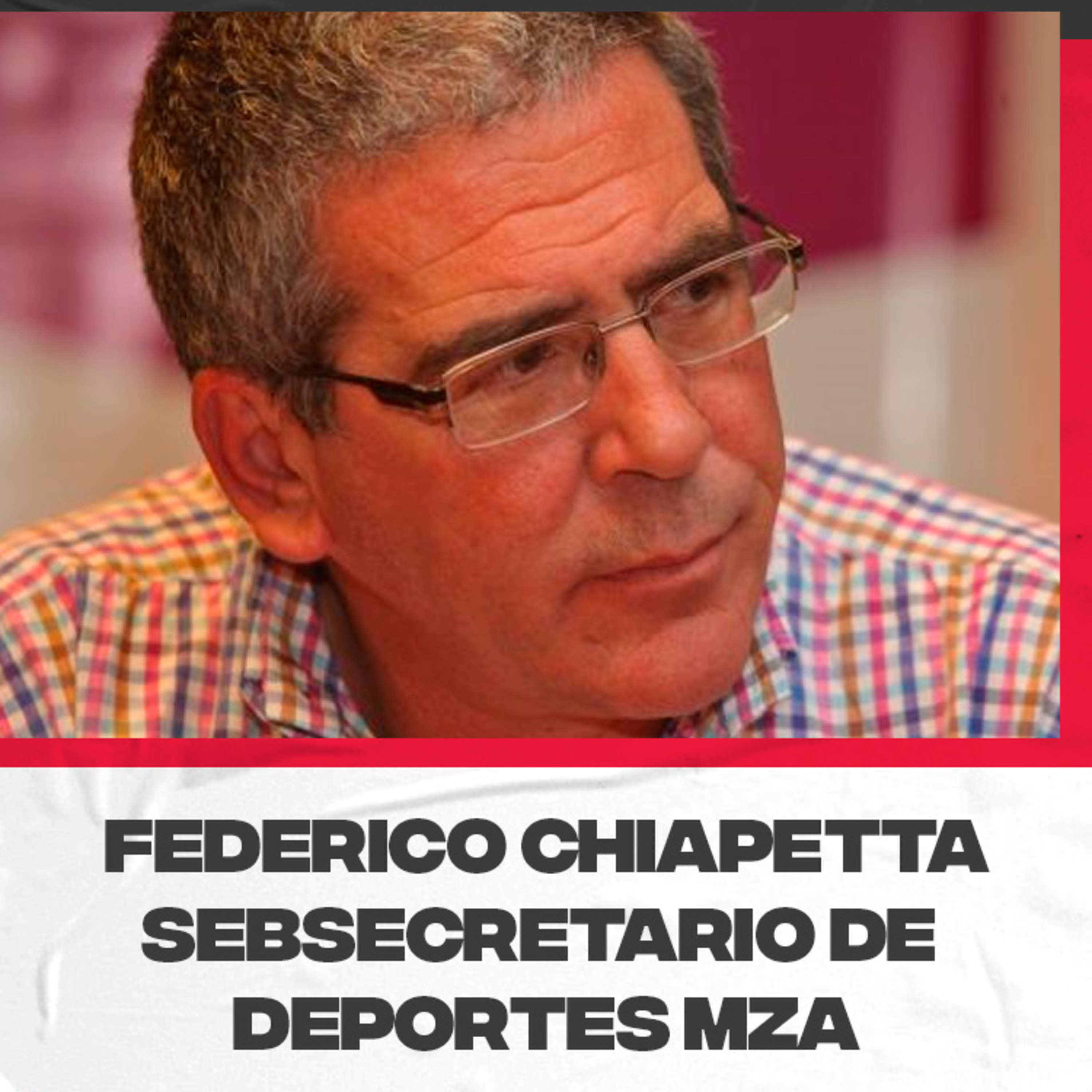 Federico Chiapetta – Subsecretario de Deportes de la Provincia de Mendoza. Mundial sub20 de fútbol y otras actividades en la provincia episode artwork