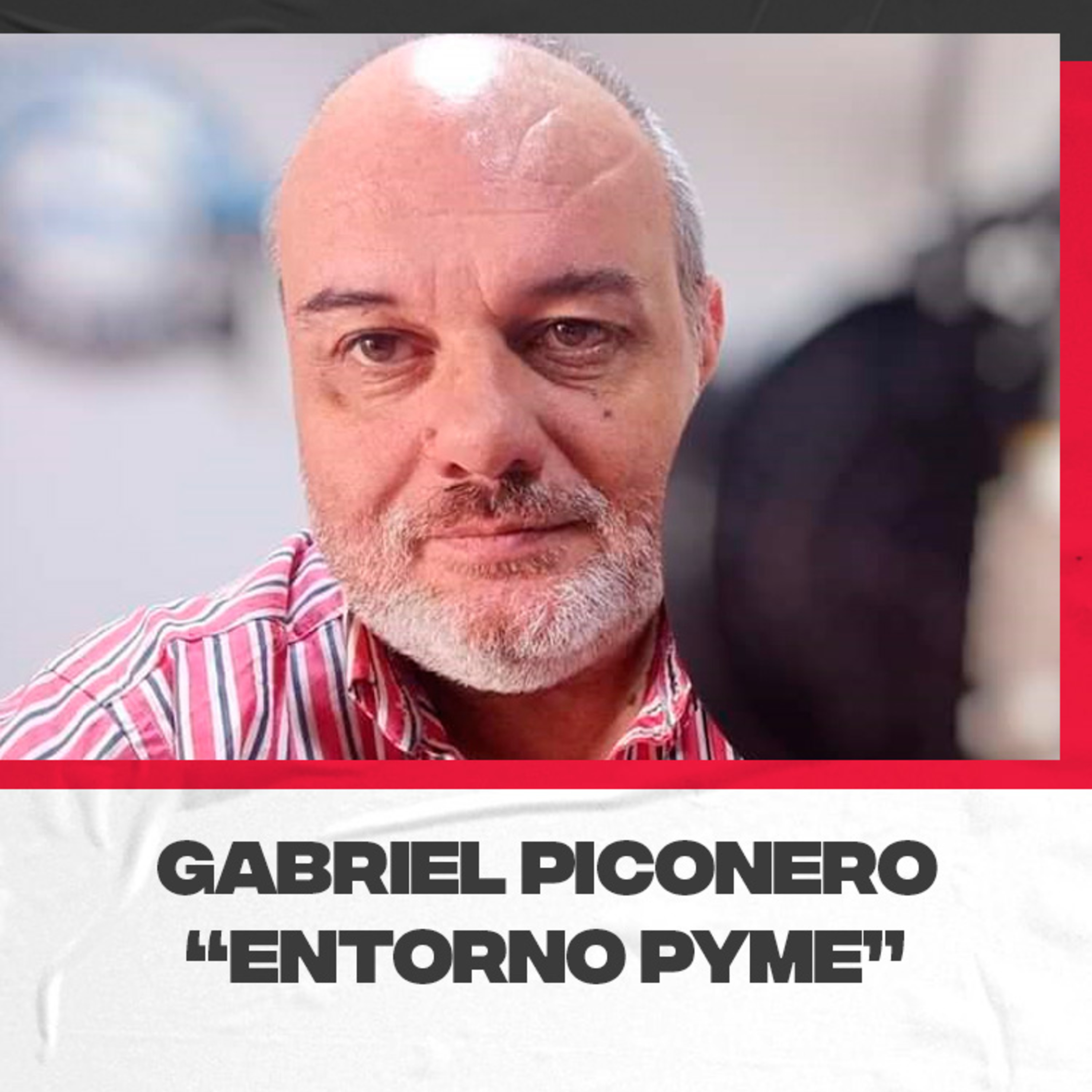 Gabriel Piconero - Fundador de "Entorno Pyme" - Red social especializada para pymes, emprendedores y demás episode artwork