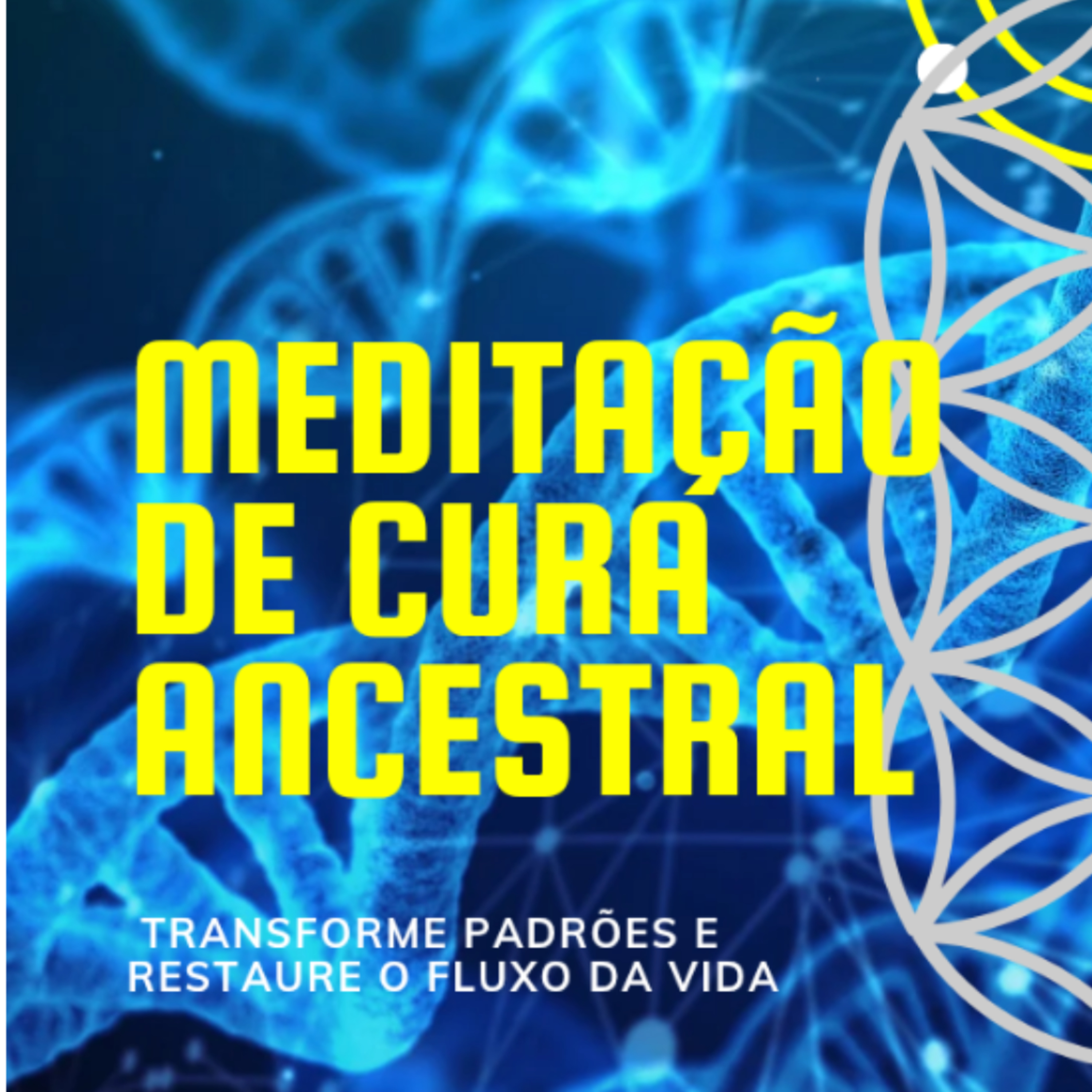 ✨ Meditação da Cura Ancestral: Transforme Padrões e Restaure o Fluxo da Vida ✨