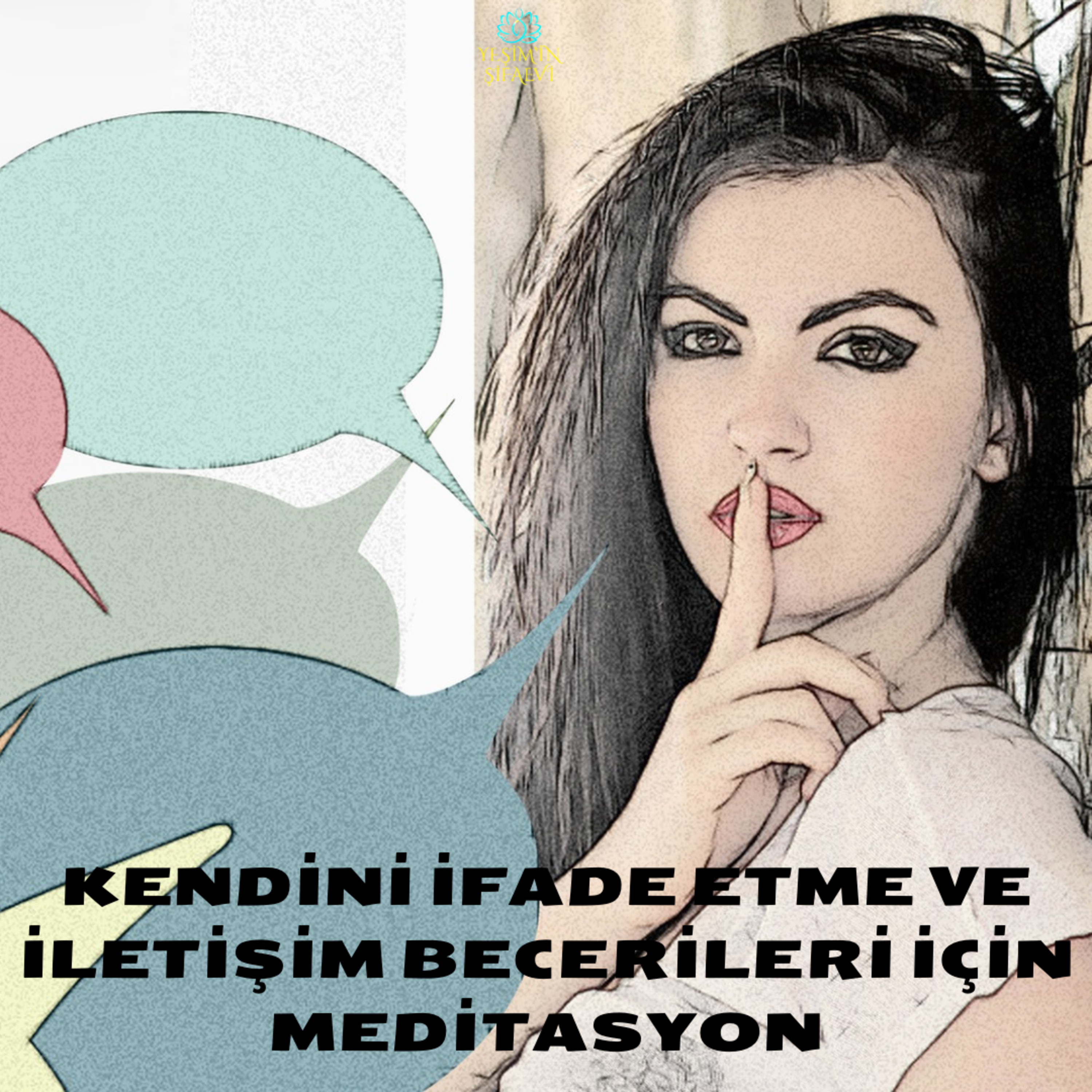 KENDİNİ İFADE ETME VE İLETİŞİM BECERİLERİ İÇİN MEDİTASYON