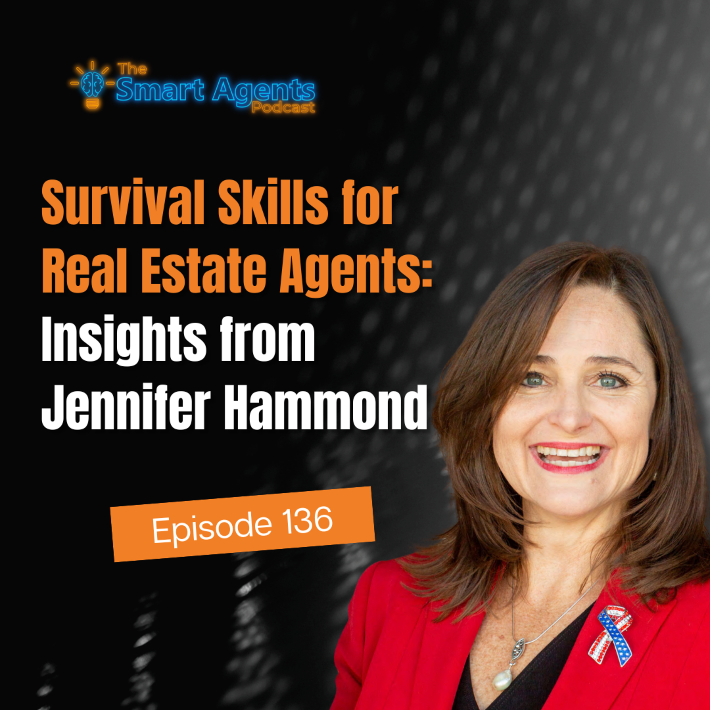 Episode 136: Survival Skills for Real Estate Agents: Insights from Jennifer J Hammond episode artwork