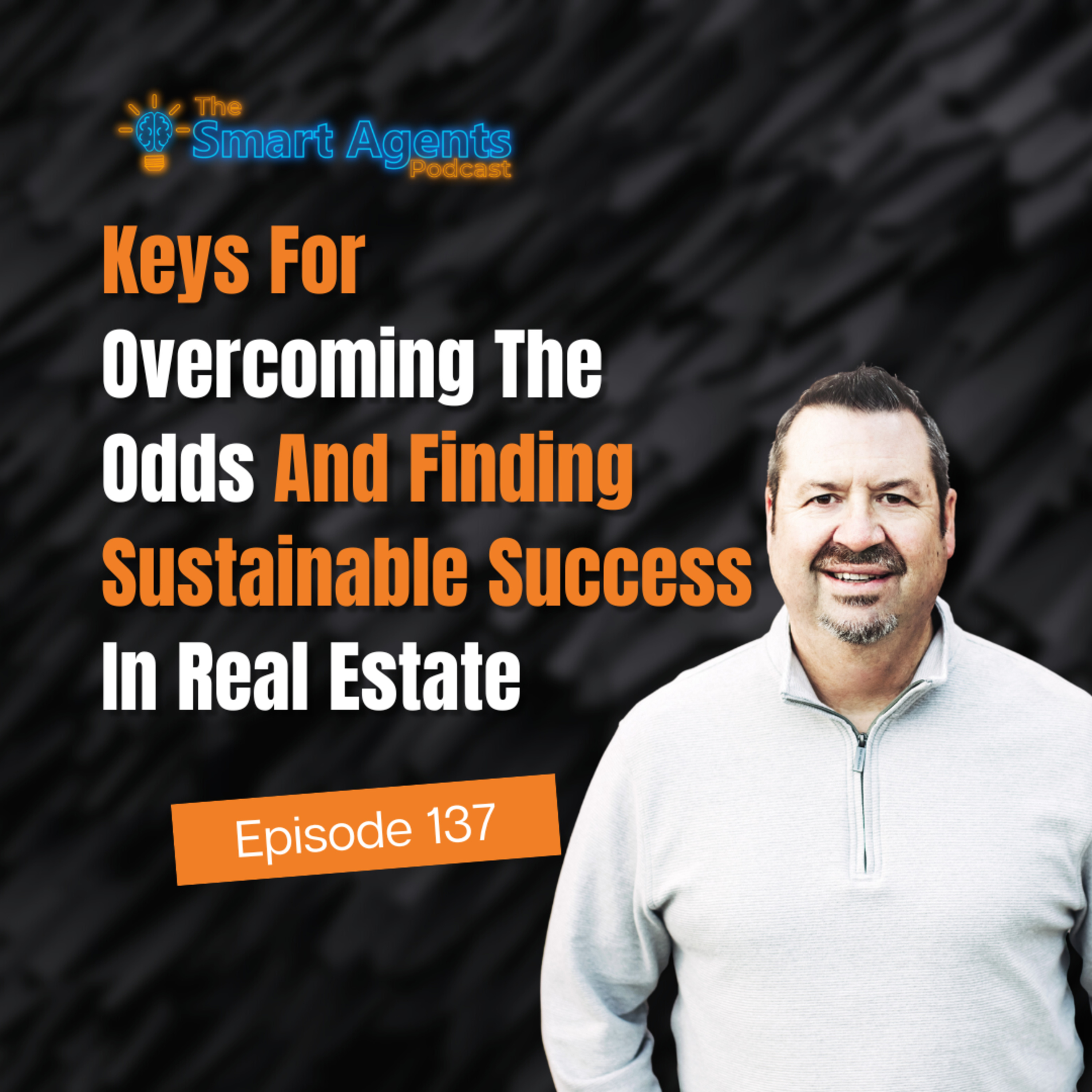 Episode 137: Keys For Overcoming The Odds And Achieving Success In Real Estate episode artwork