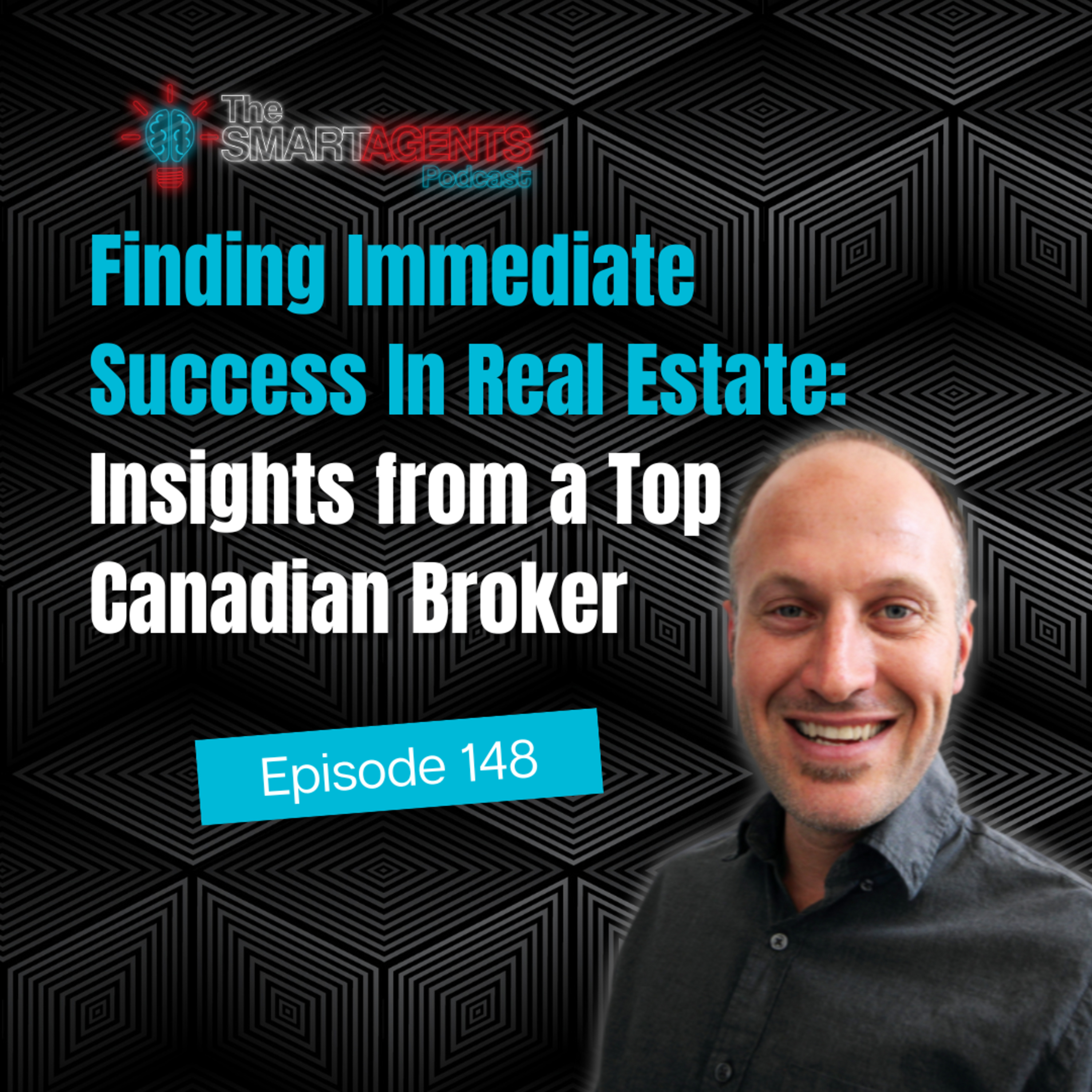 Episode 148: Finding Immediate Success In Real Estate: Insights from a Top Canadian Broker episode artwork