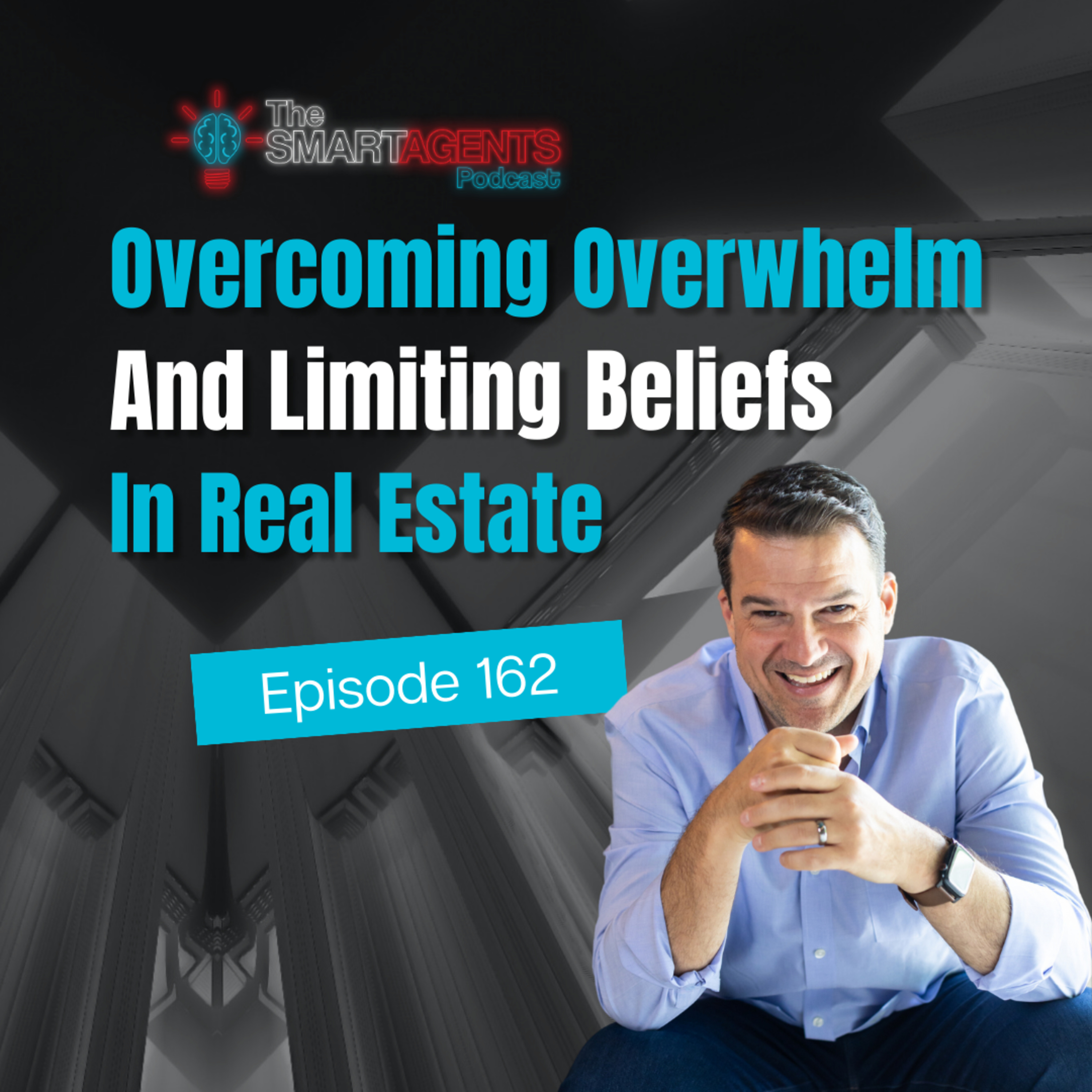 Episode 162: Overcoming Overwhelm And Limiting Beliefs In Real Estate episode artwork