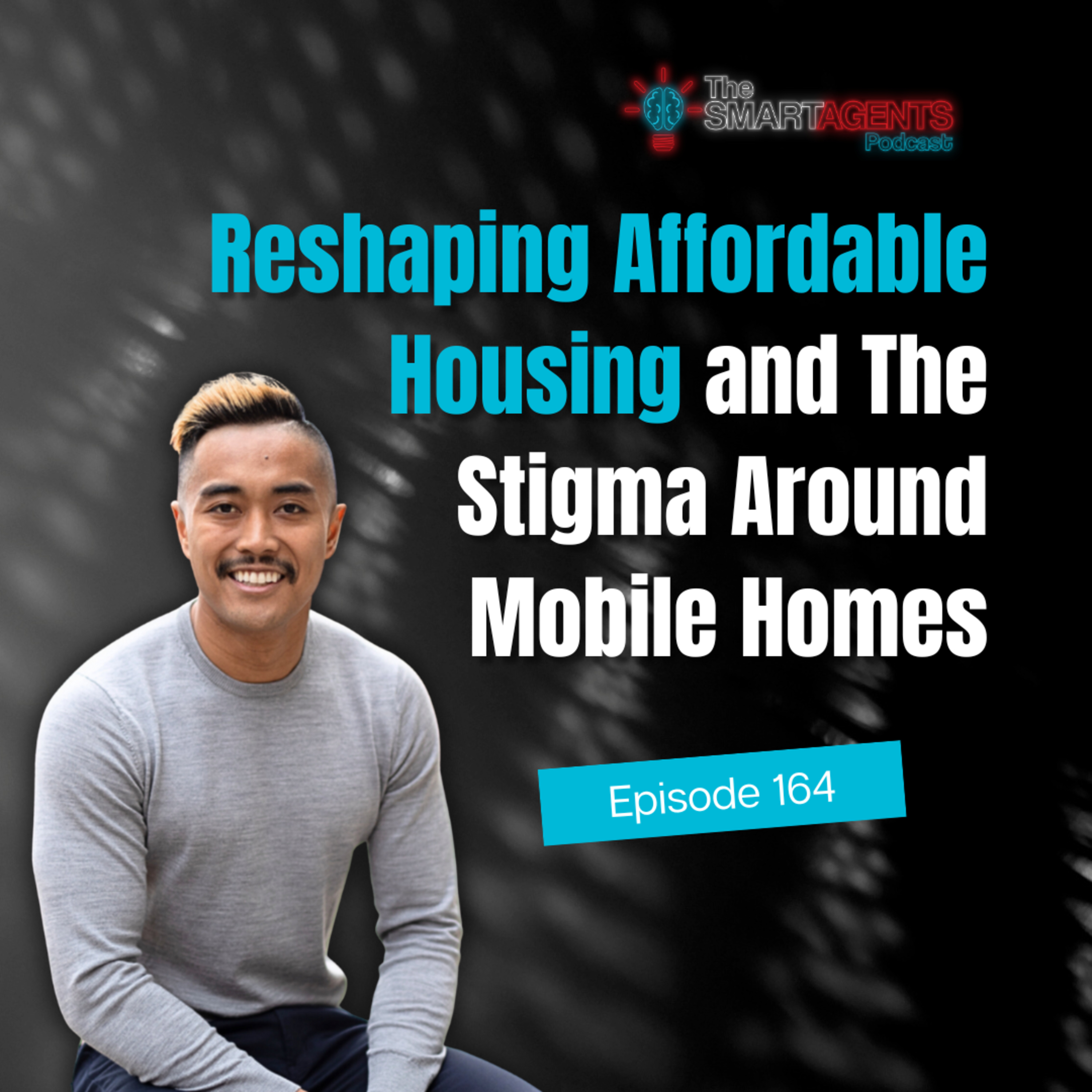 Episode 164: Reshaping Affordable Housing and The Stigma Around Mobile Homes episode artwork