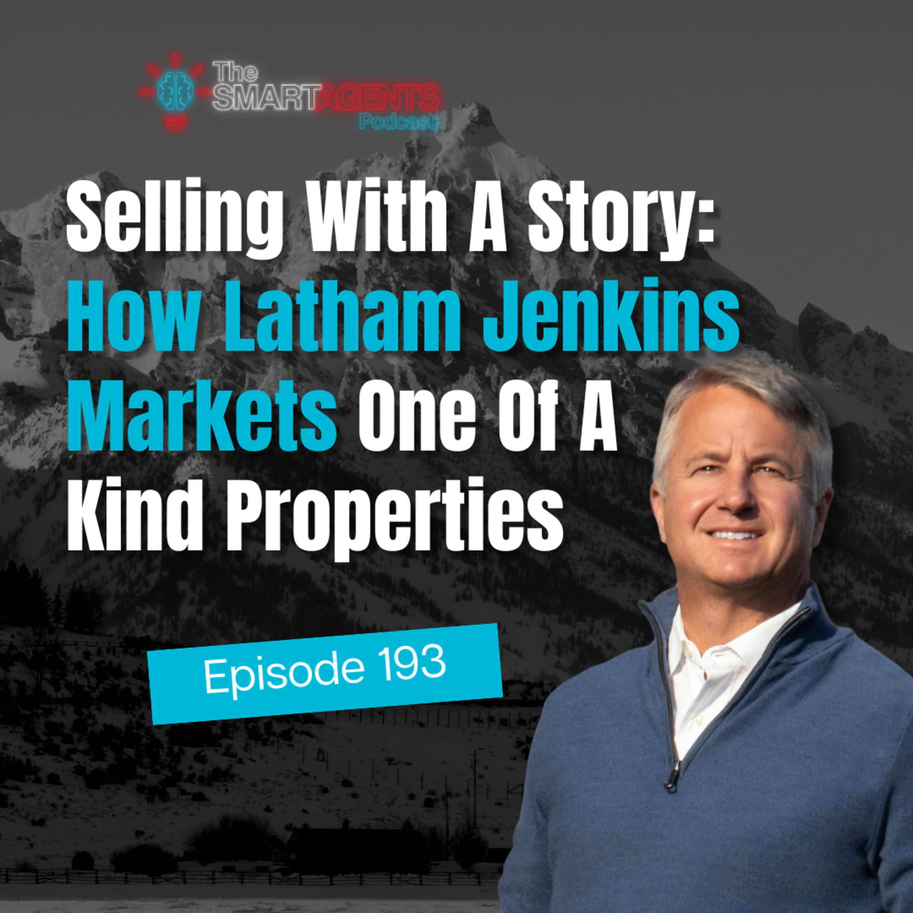 Episode 193: Selling With A Story: How Latham Jenkins Markets One Of A Kind Properties episode artwork