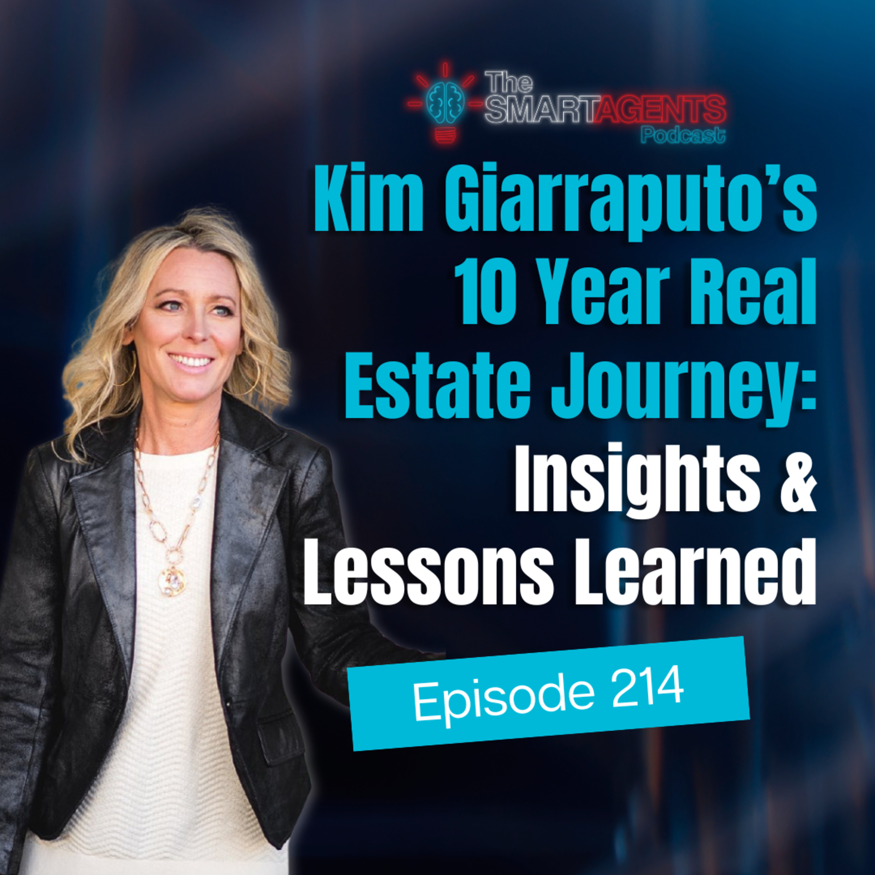 Episode 214: Kim Giarraputo’s 10 Year Real Estate Journey: Insights & Lessons Learned episode artwork