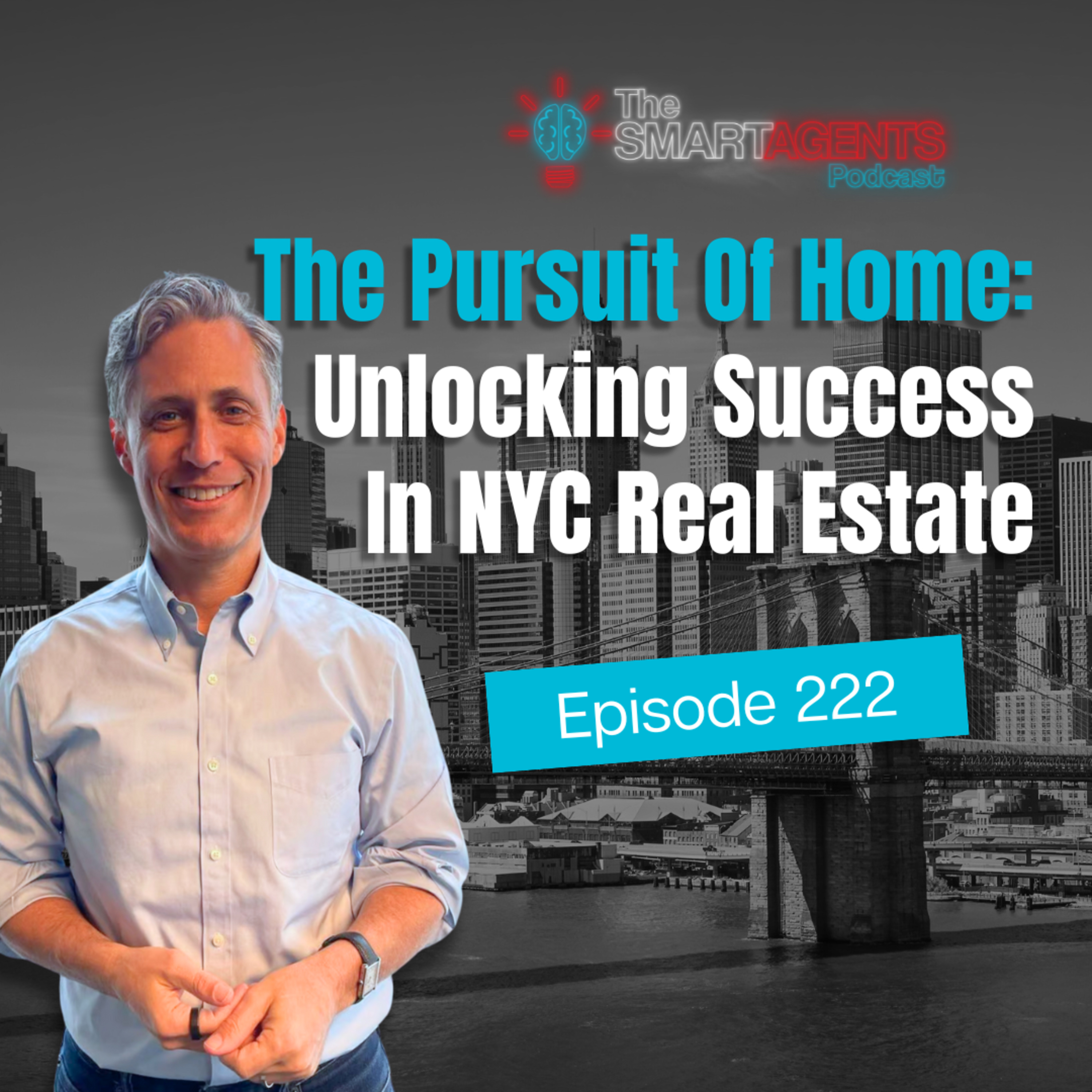 Episode 222: The Pursuit Of Home: Unlocking Success In NYC Real Estate episode artwork
