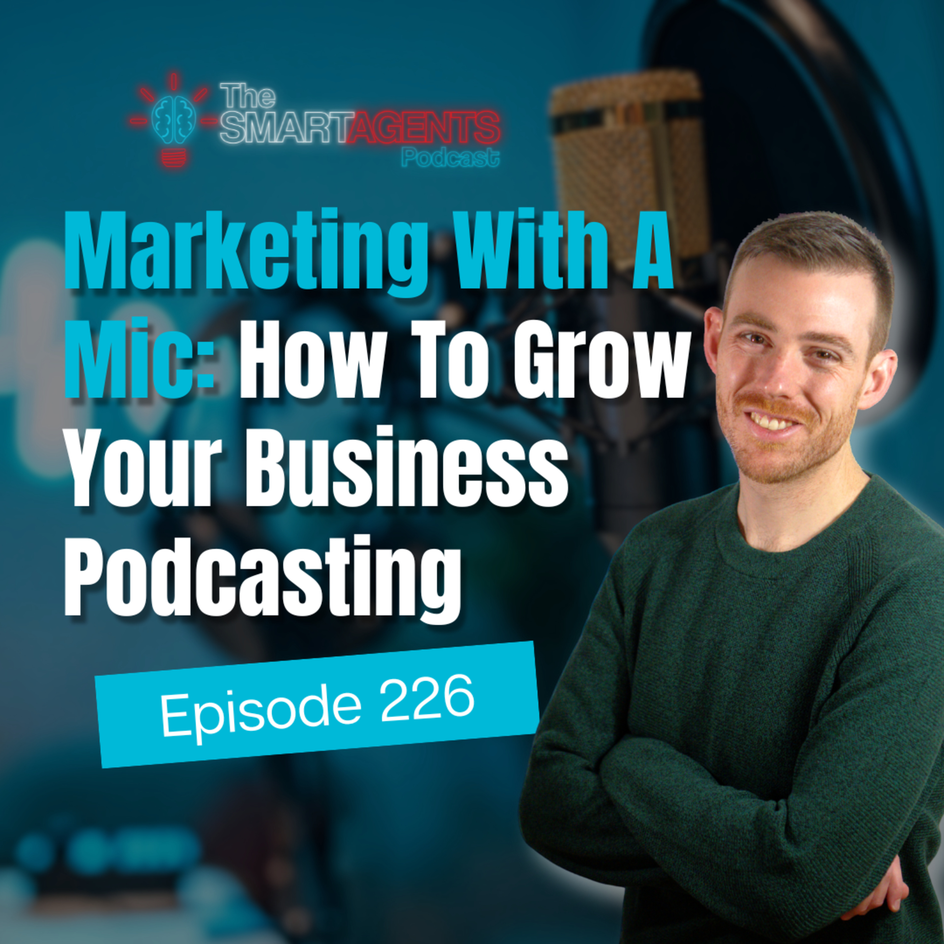 Episode 226: Marketing With A Mic: How To Grow Your Business Podcasting episode artwork