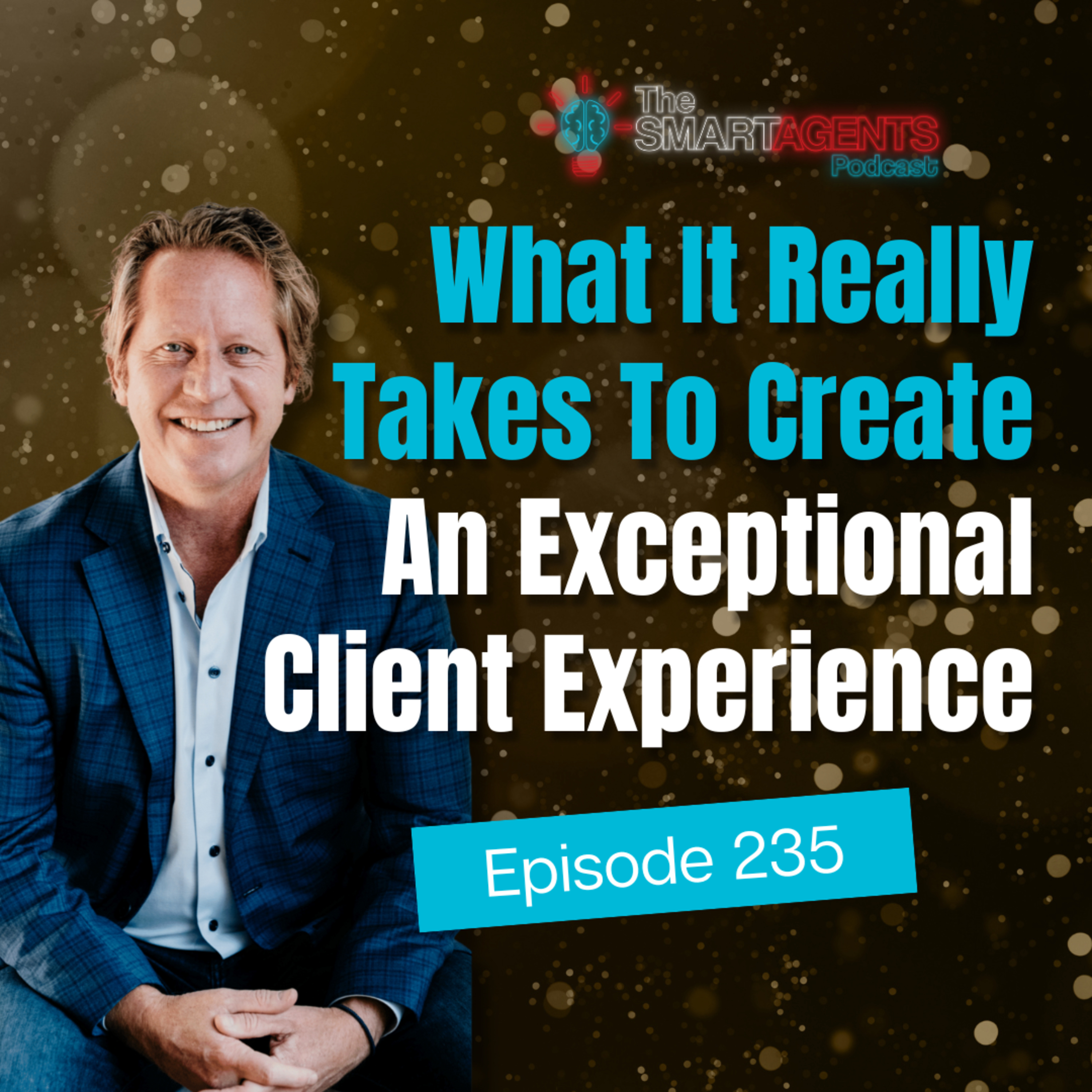 Episode 235: What It Really Takes To Create An Exceptional Client Experience episode artwork