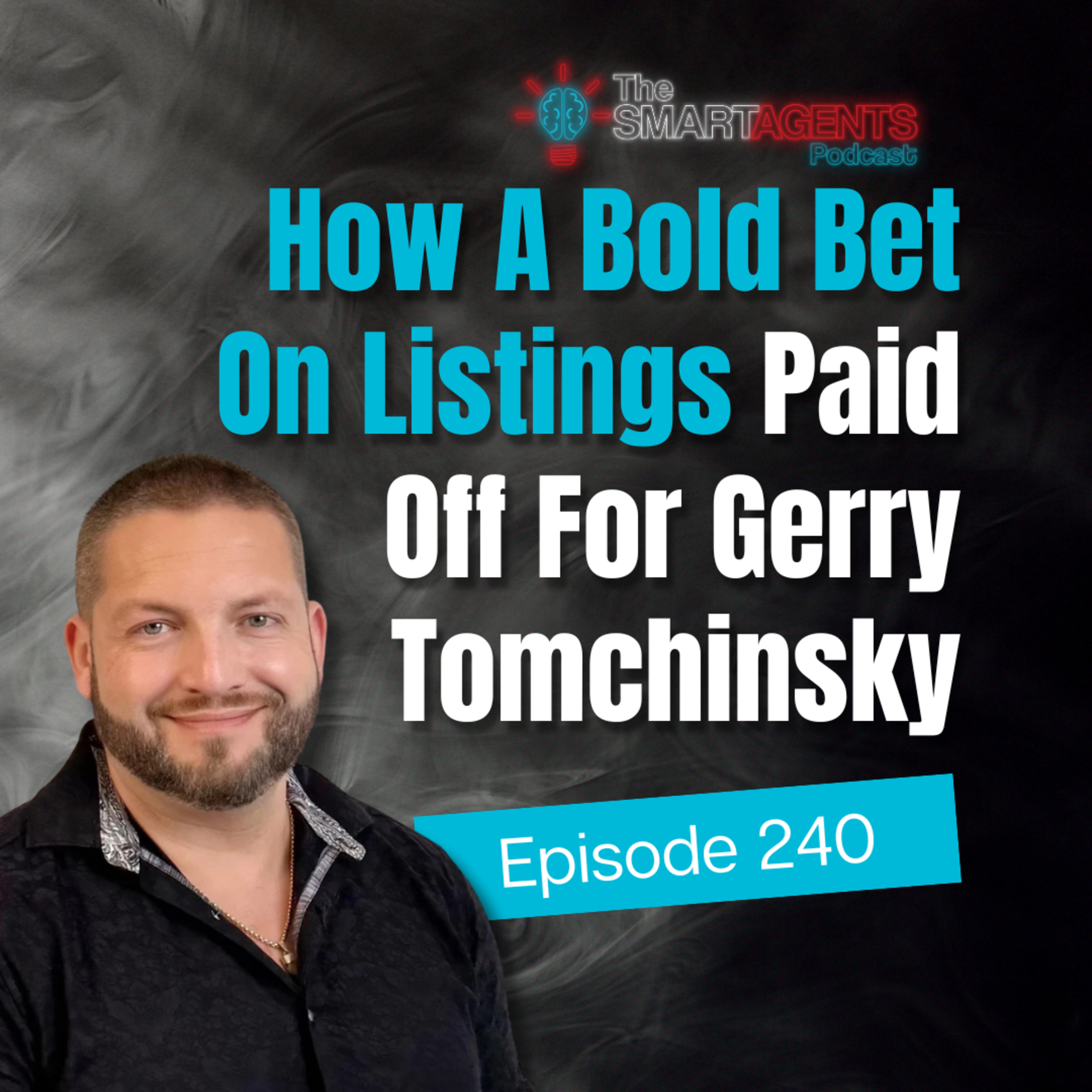Episode 240: How A Bold Bet On Listings Paid Off For Gerry Tomchinsky episode artwork