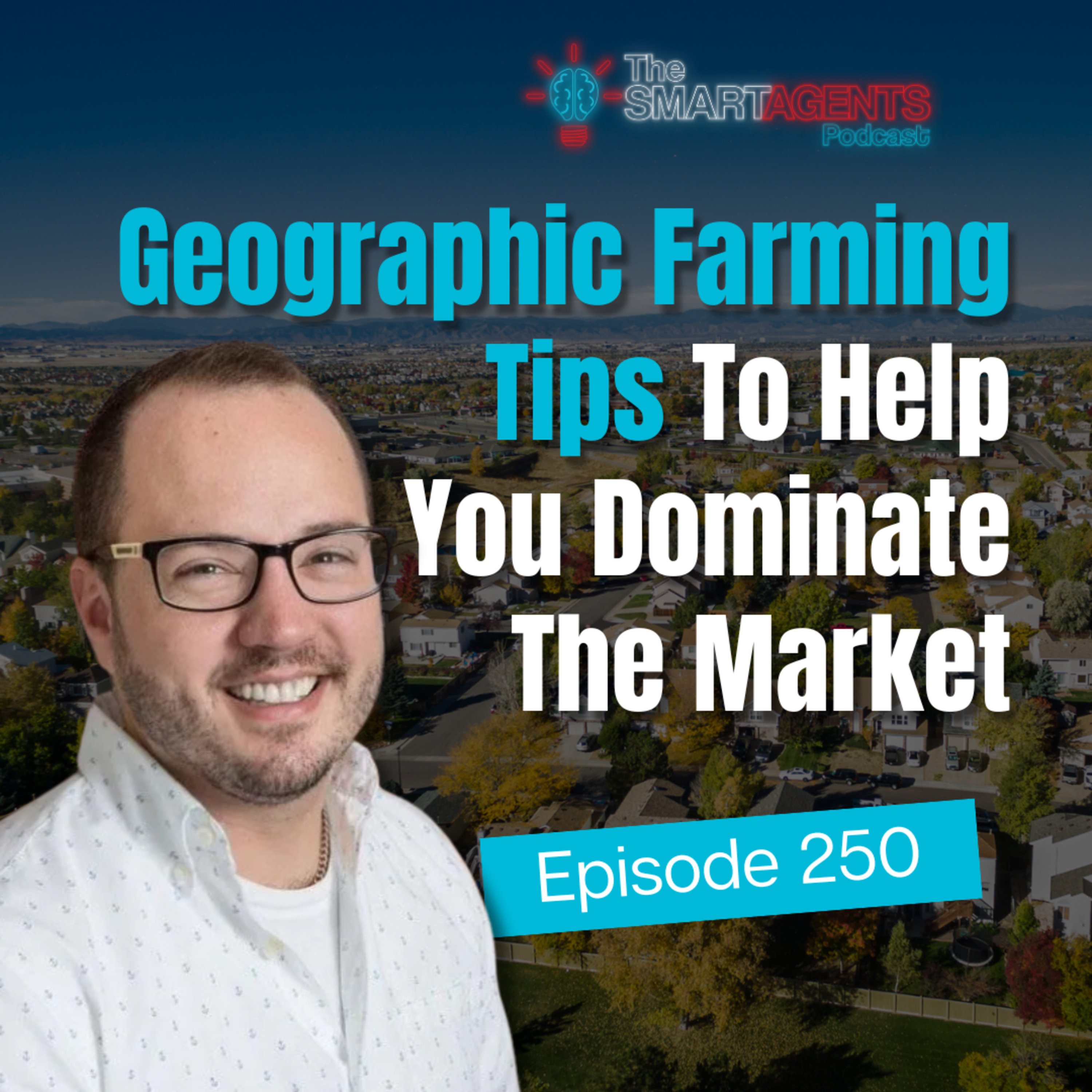 Episode 250: Why Most Geographic Farming Fails And What To Do Instead episode artwork