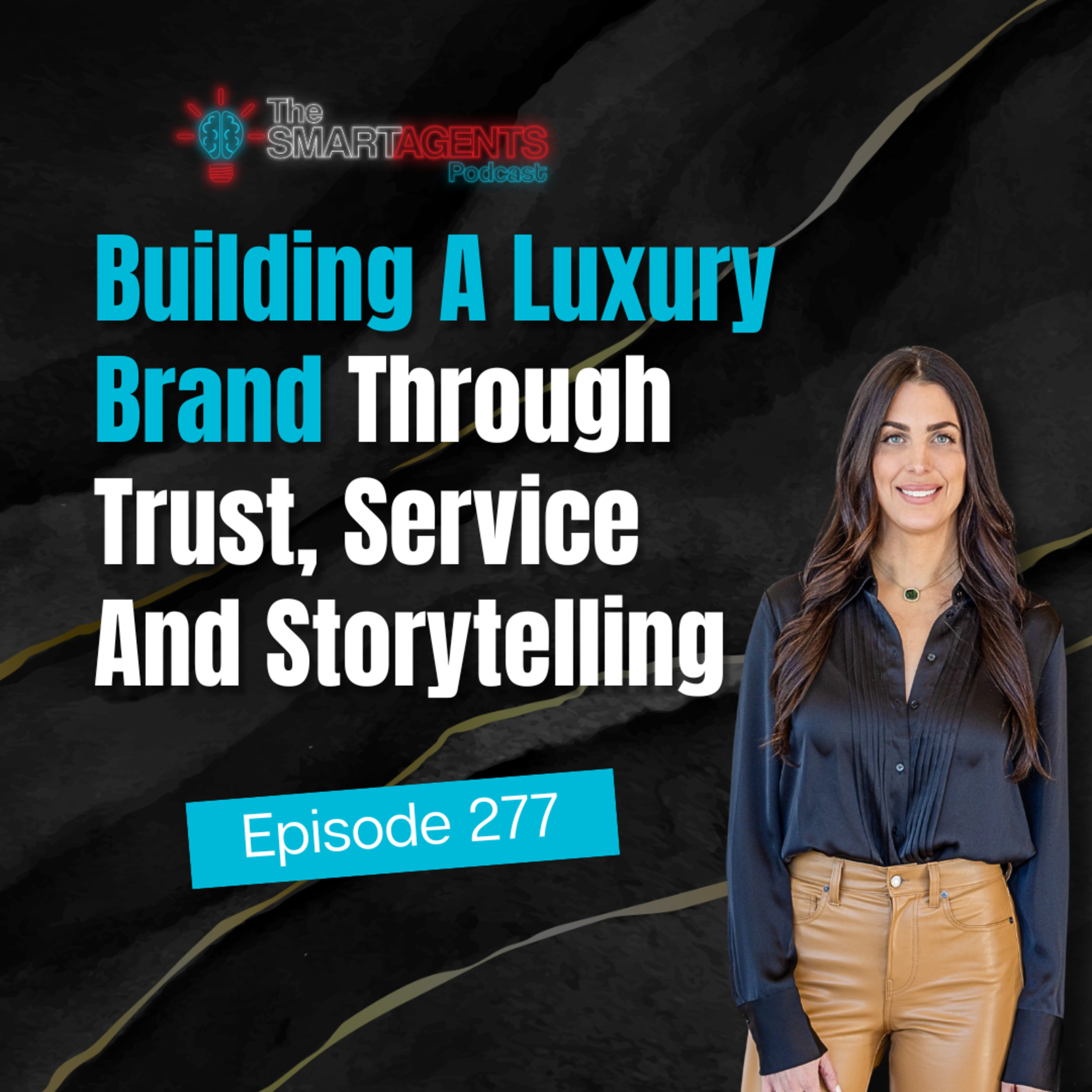 Episode 277: Building A Luxury Brand Through Trust, Service And Storytelling episode artwork