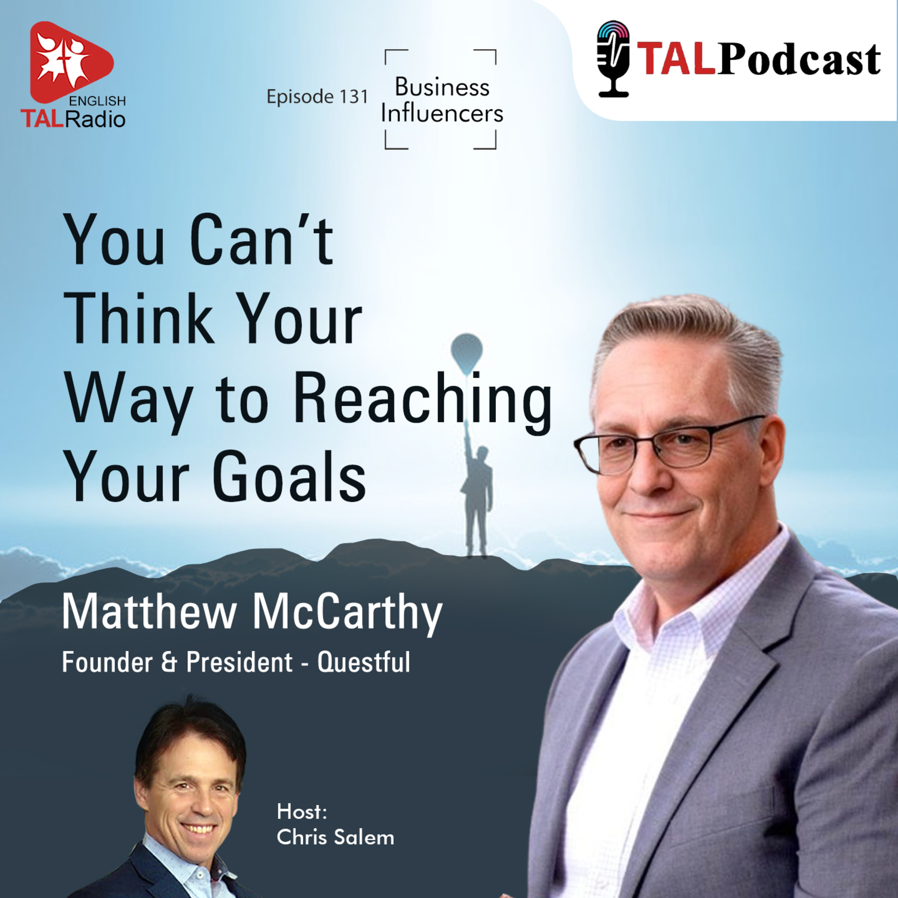 You Can’t Think Your Way to Reaching Your Goals | Business Influencers - 131 episode artwork