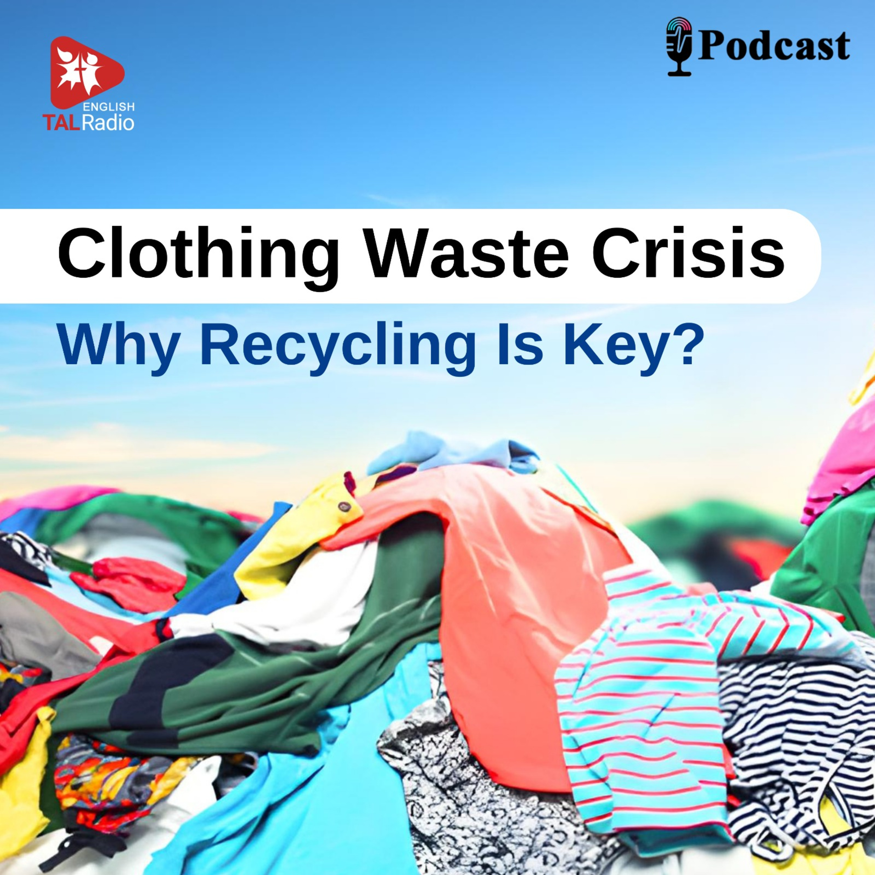 Clothing Waste Crisis - Why Recycling is Key episode artwork
