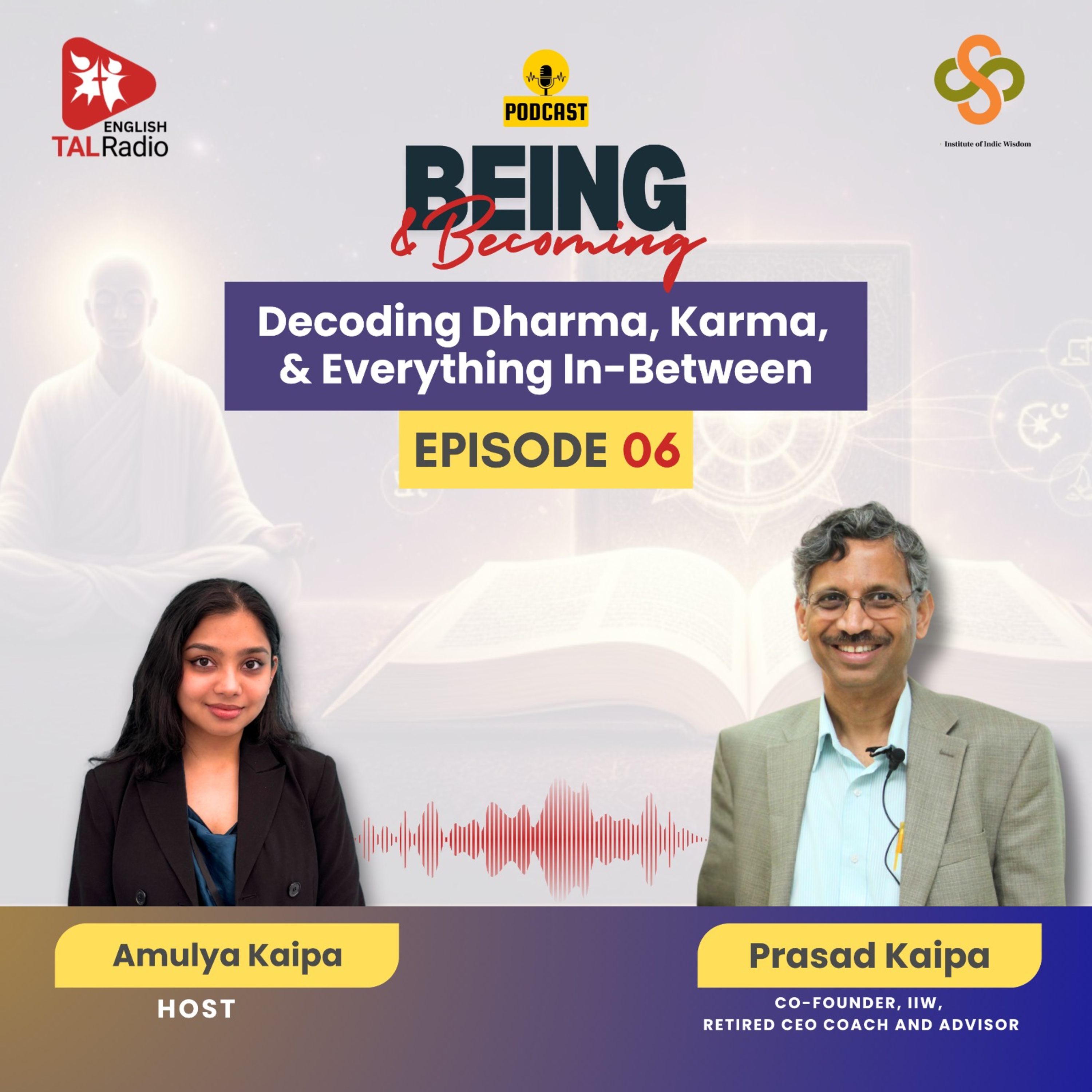 Decoding Dharma, Karma, and Everything In-Between | Being & Becoming - 06