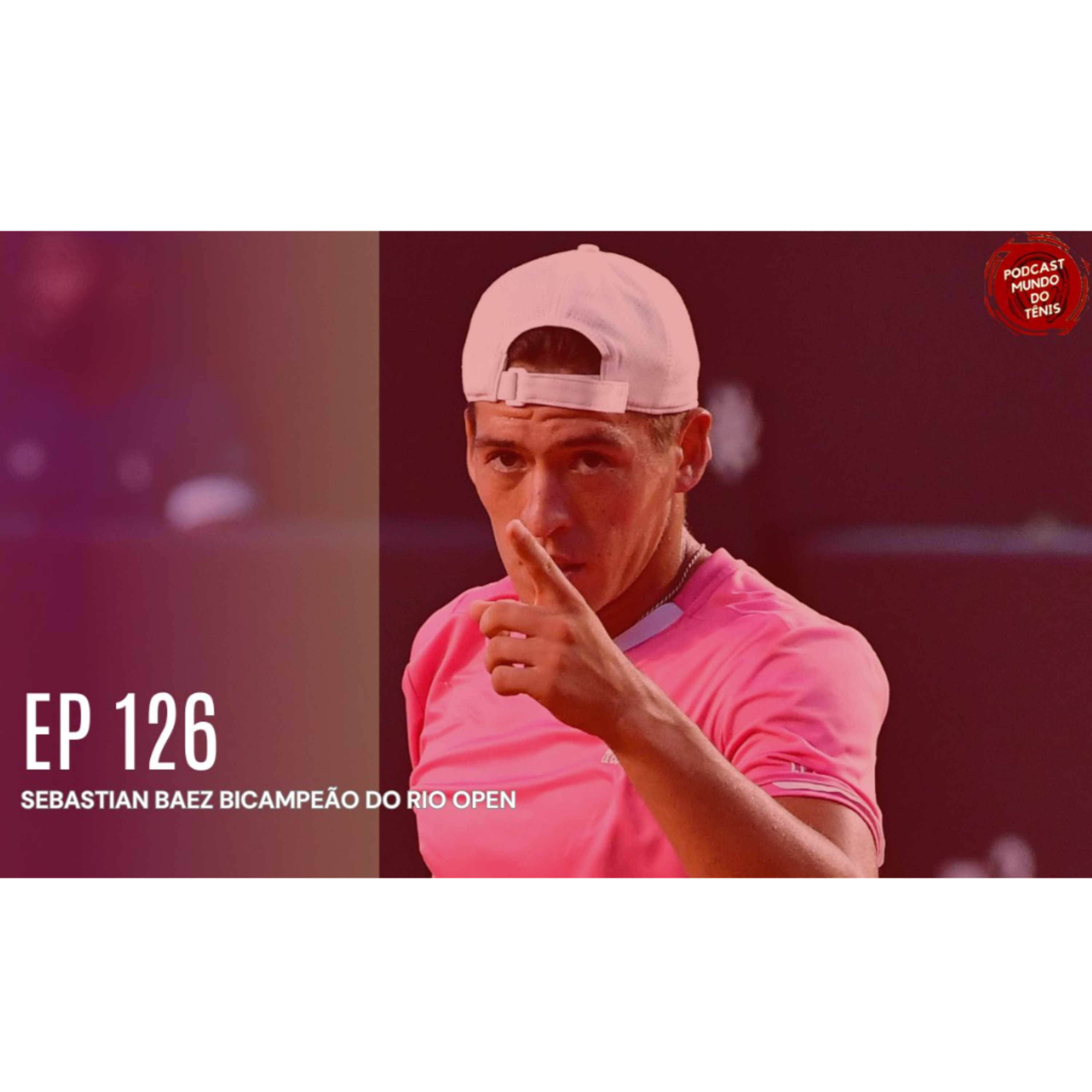 EP 126: Sebastian Baez é bicampeão do Rio Open; Andreeva vence Dubai; Rublev brilha em Doha episode artwork