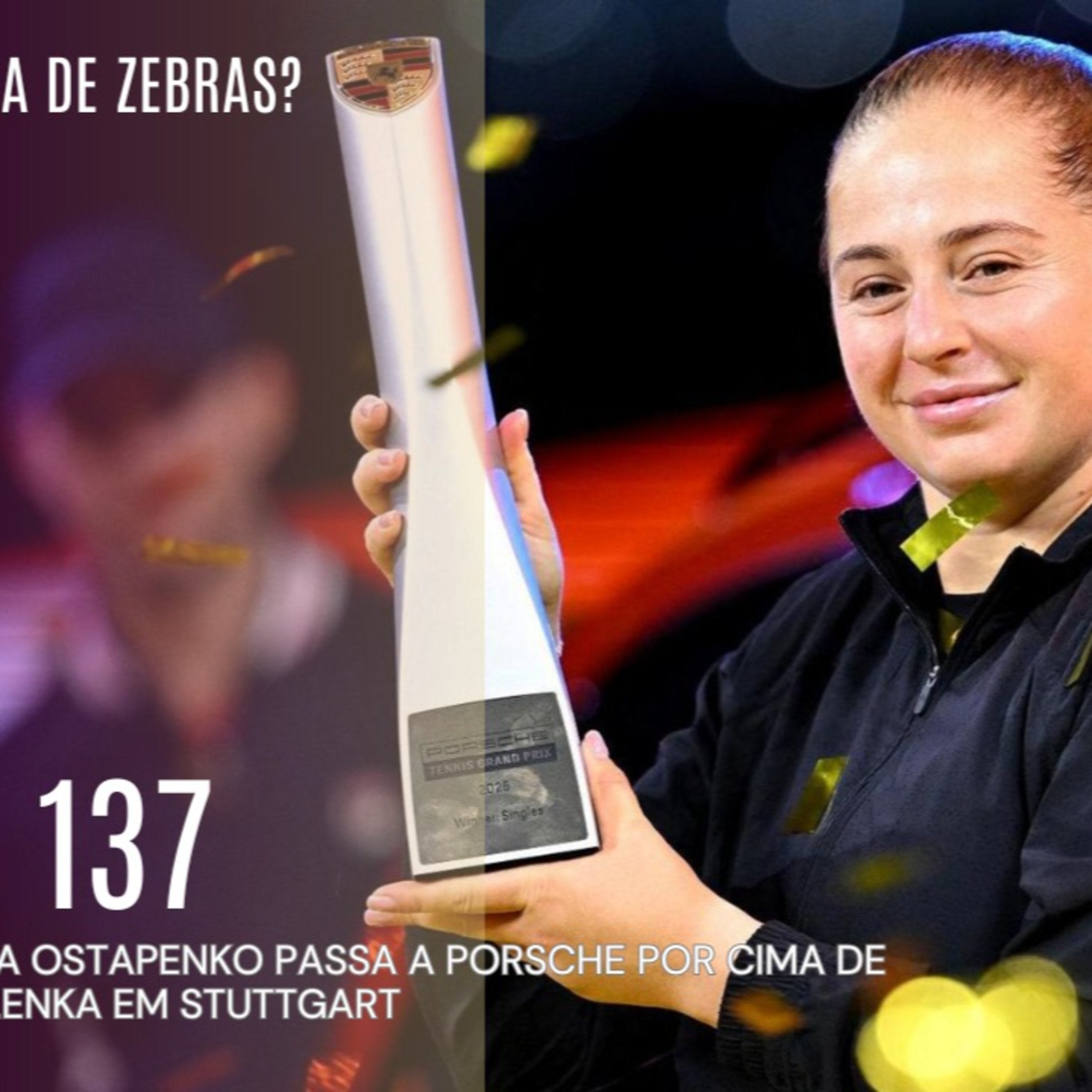 EP 137: Ostapenko atropela Sabalenka em Stuttgart; Rune bate Alcaraz e chega motivado para Madrid episode artwork