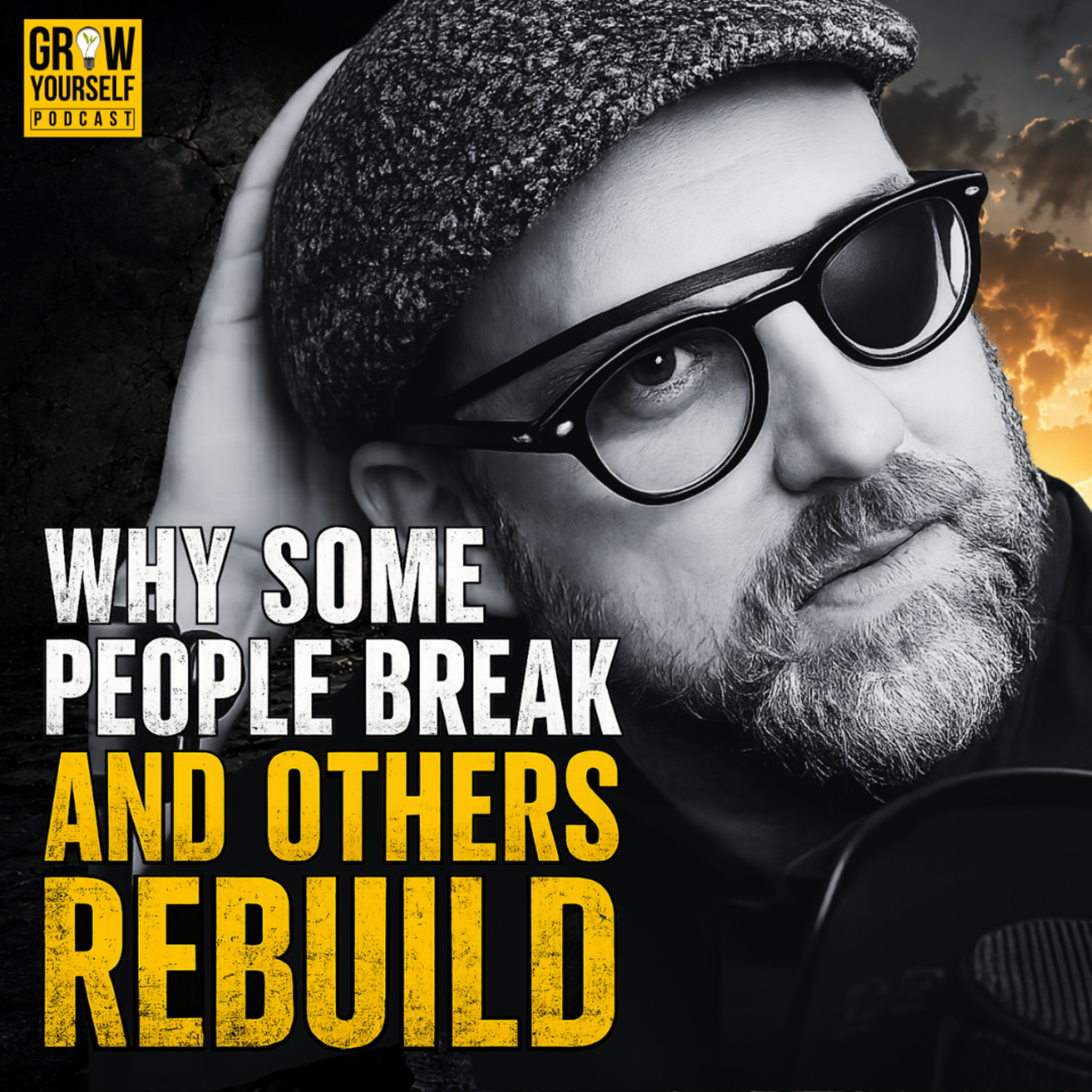 Why Some People Break… And Others Rebuild episode artwork