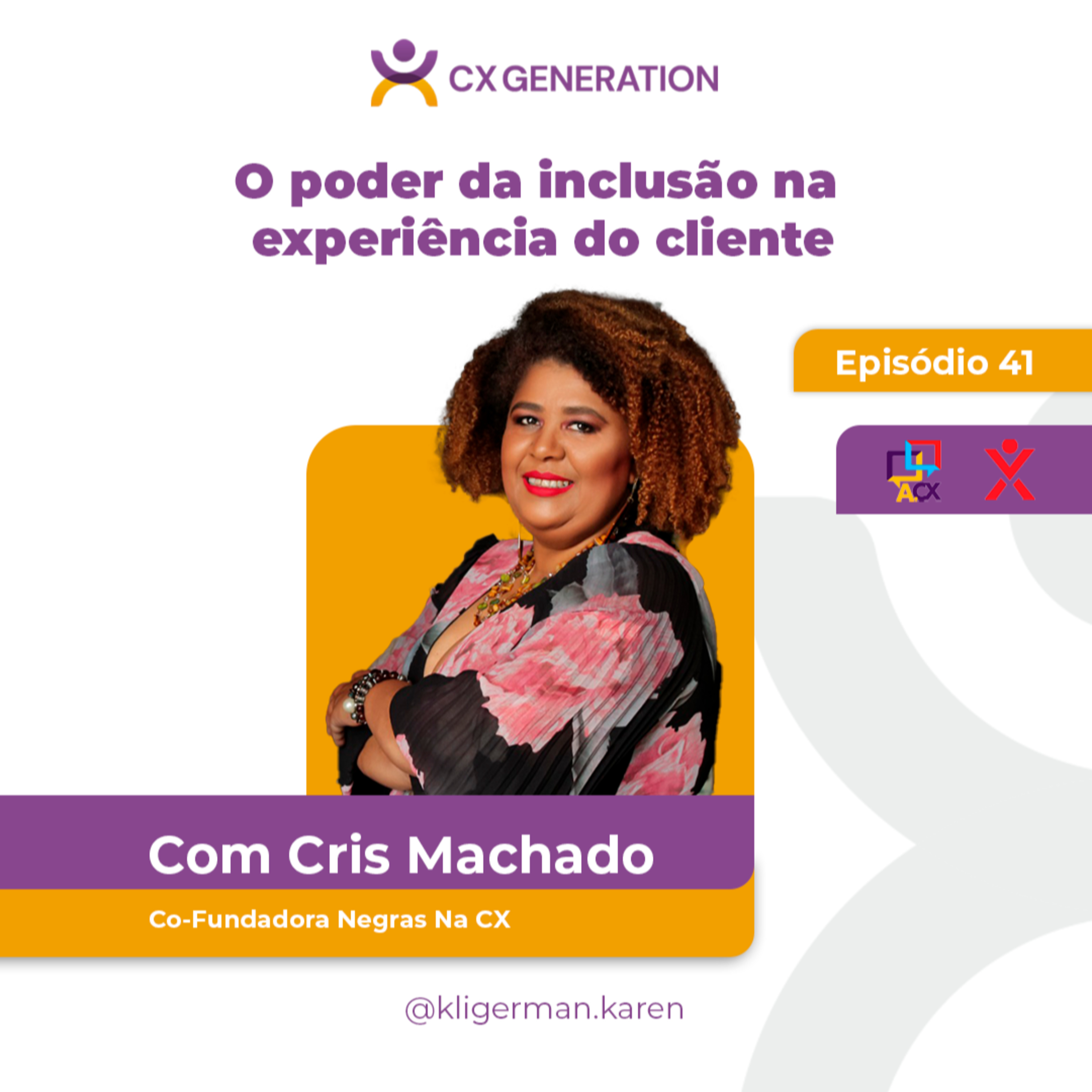 CX Generation • Karen Kligerman