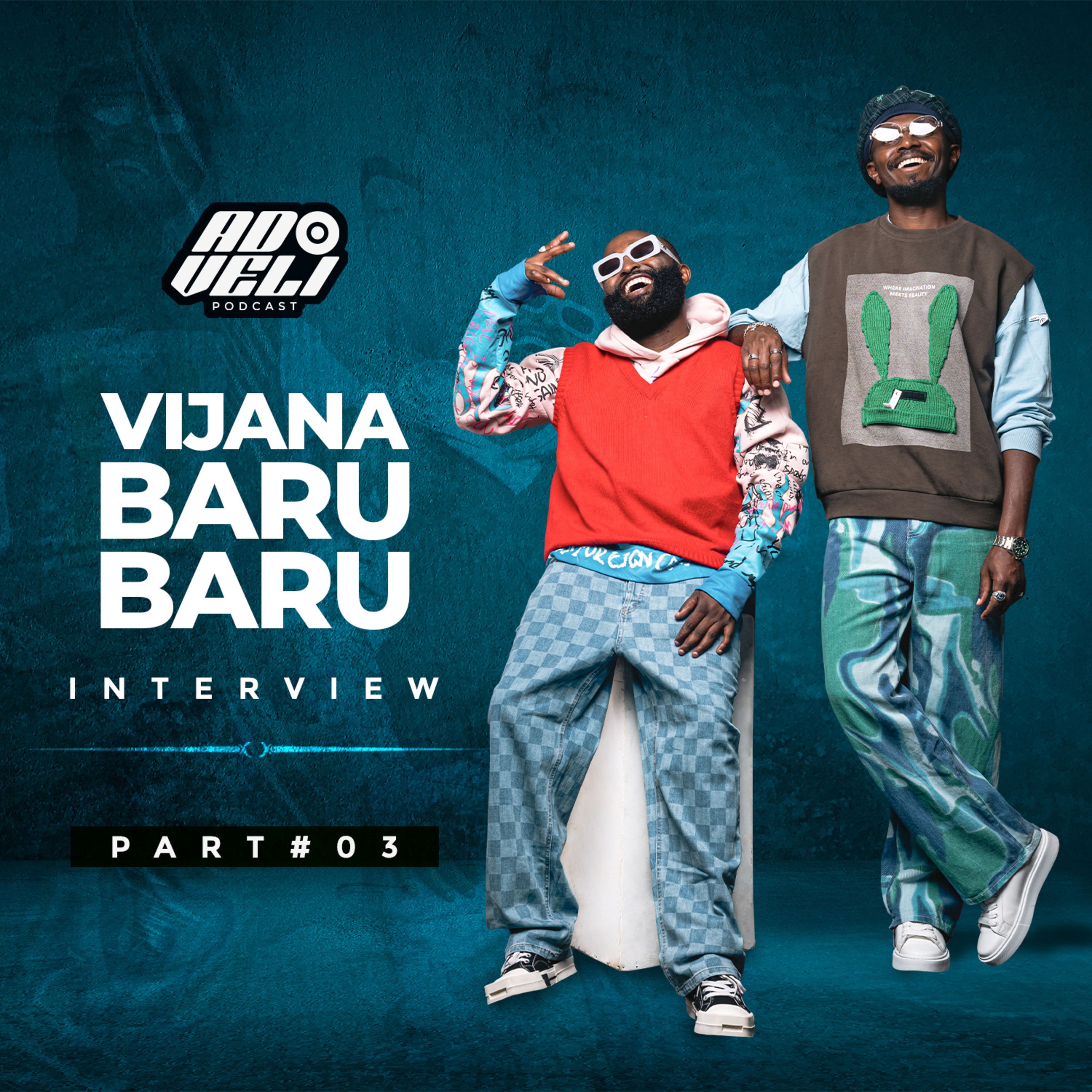 Ado Veli Podcast - Vijana Barubaru (V-BE) Interview Part 3