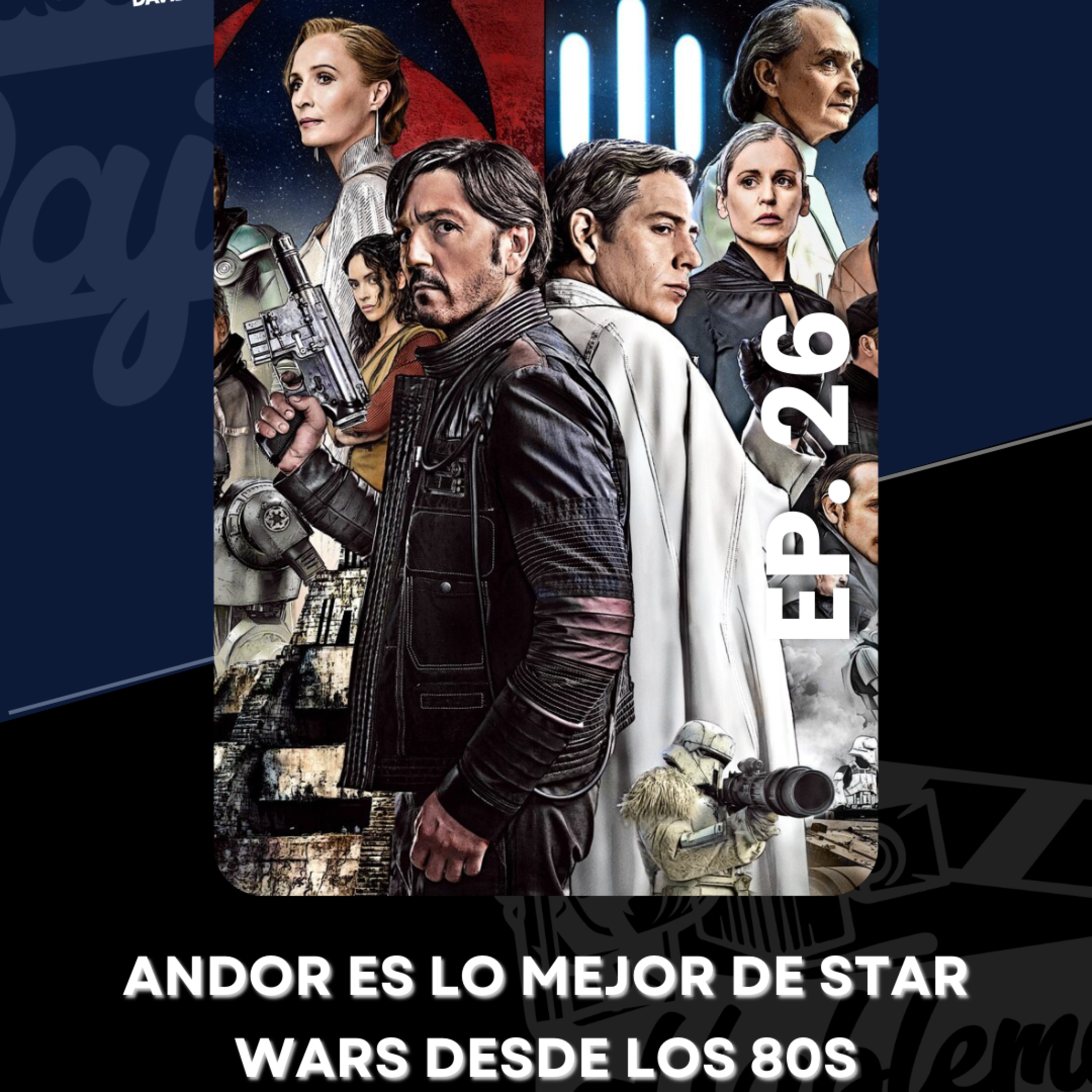 ¡Andor es el salvador de Star Wars! Hablemos de todo lo que anunciaron en Star Wars Celebration y más episode artwork