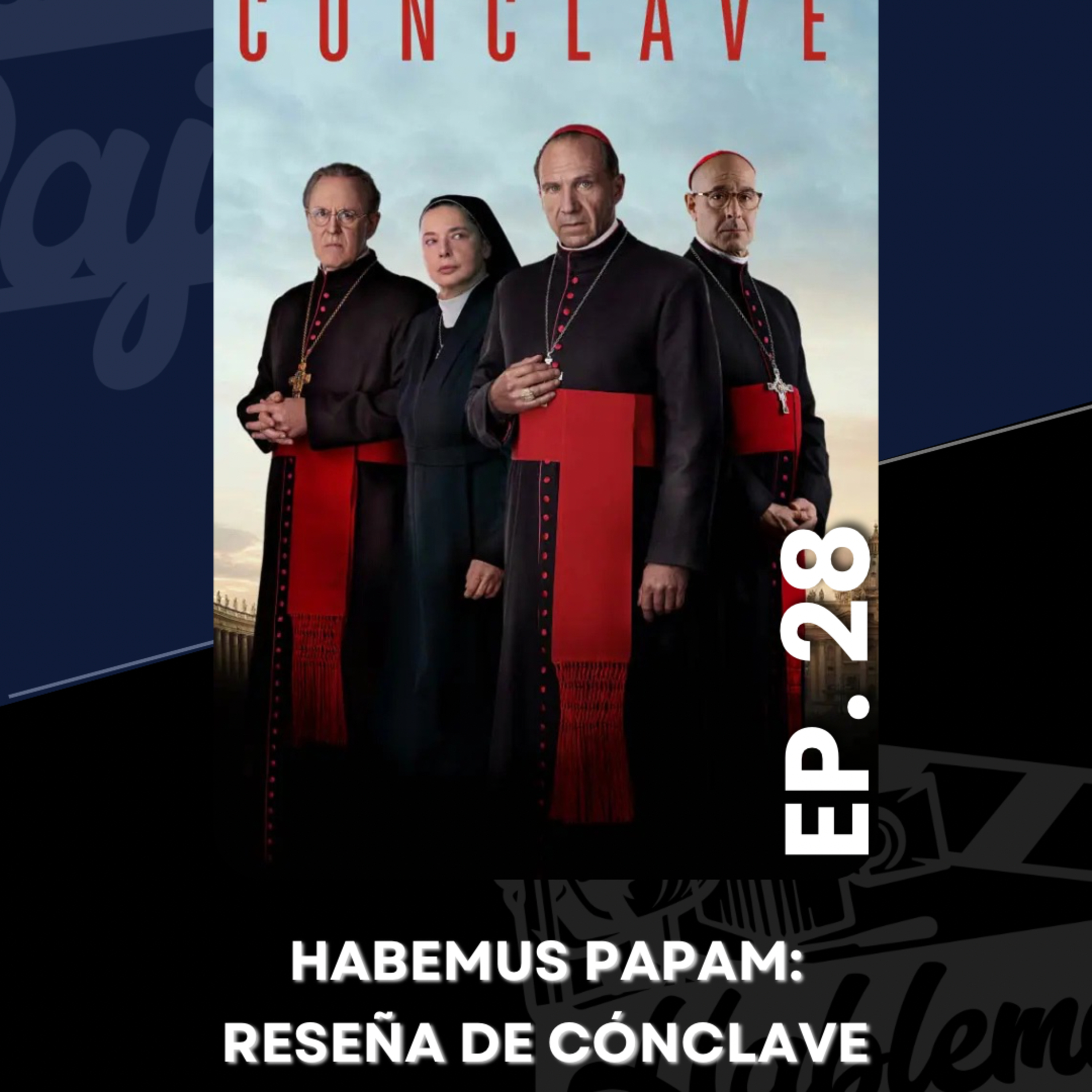 Cónclave es una película sobre el poder de los secretos… Hablemos de porqué y cómo episode artwork