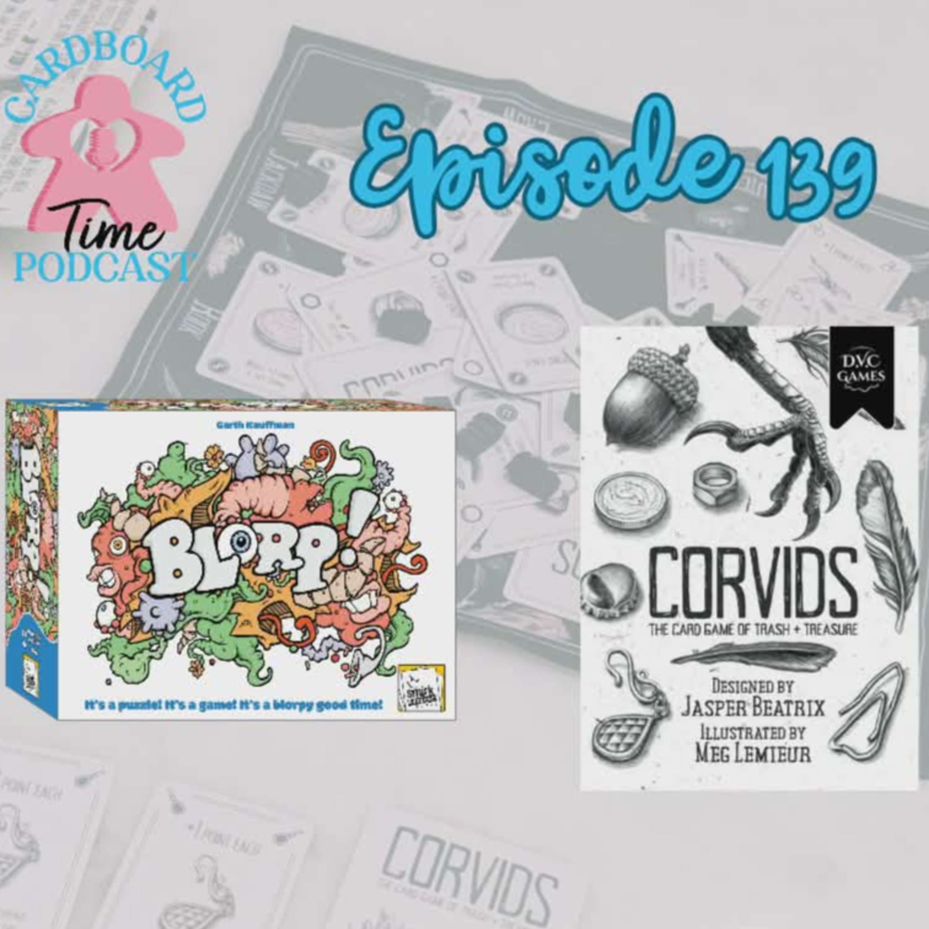 Cardboard Time Episode 139 - Corvids and Blorp! episode artwork