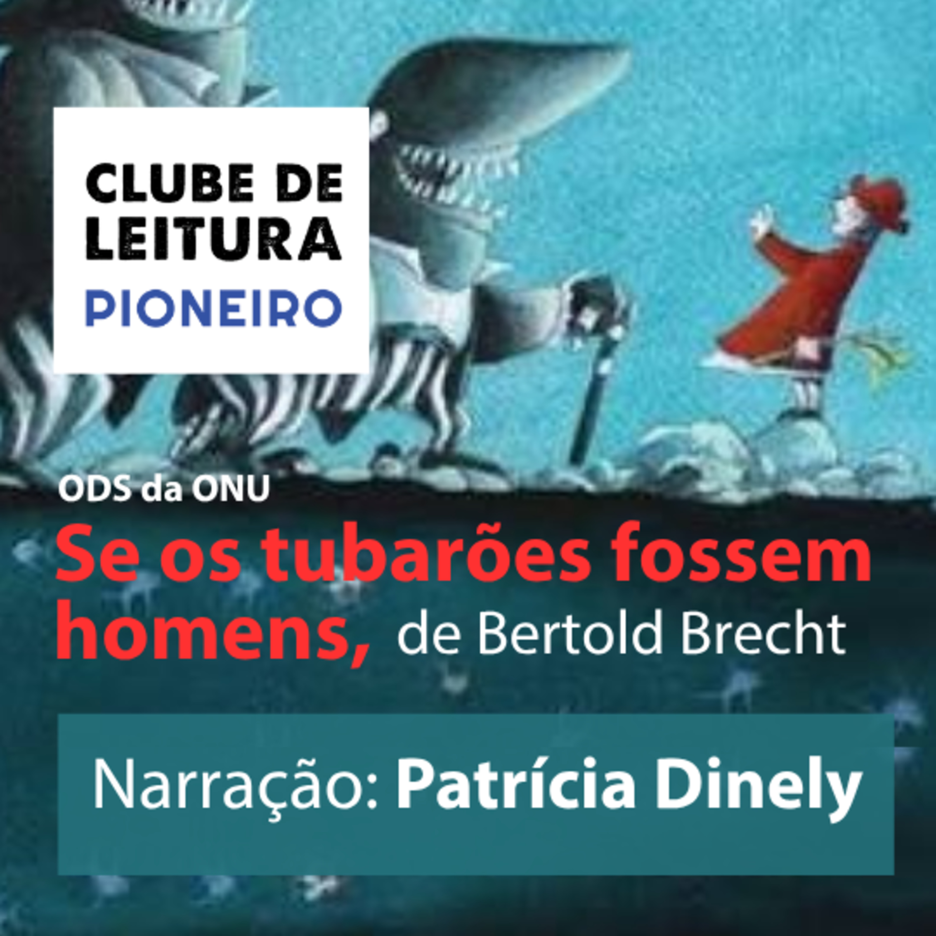 Clube de Leitura Pioneiro | "Se os tubarões fossem homens", de Berthold Brecht. Narração Patrícia Dinely episode artwork