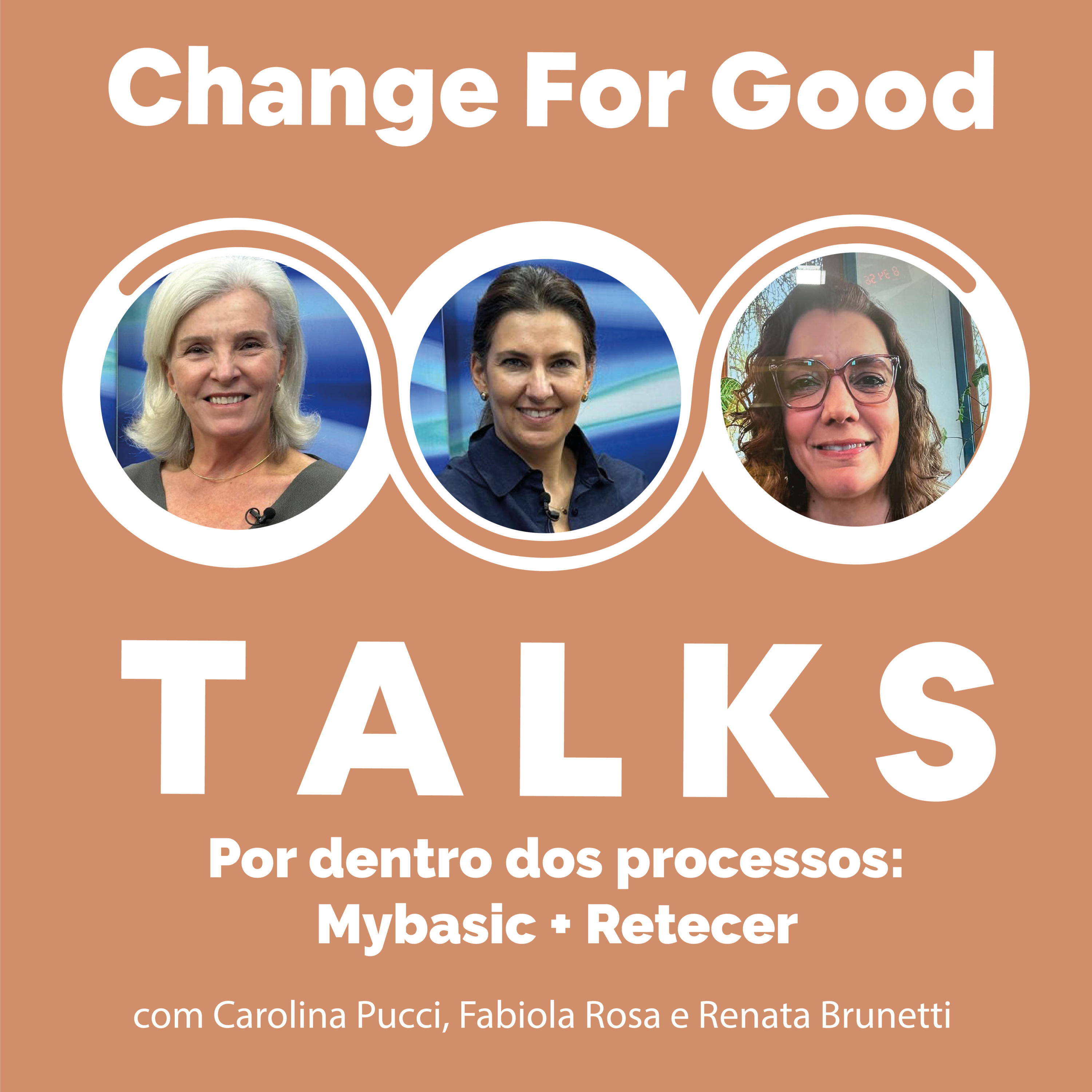 Por dentro dos processos: MyBasic + Retecer. Com Carolina Pucci, Fabiola Rosa e Renata Brunetti