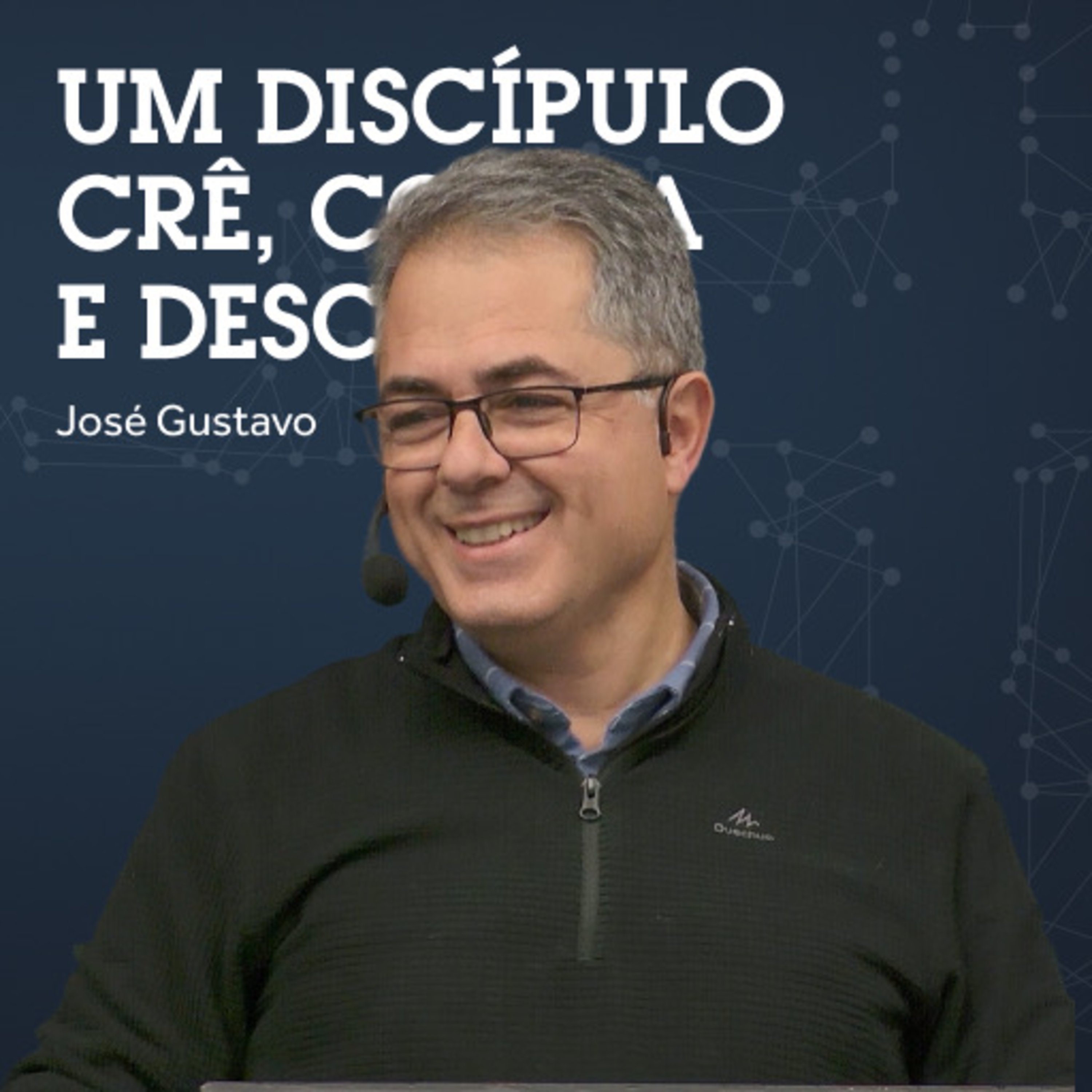José Gustavo Miranda - Um discípulo crê, confia e descansa episode artwork