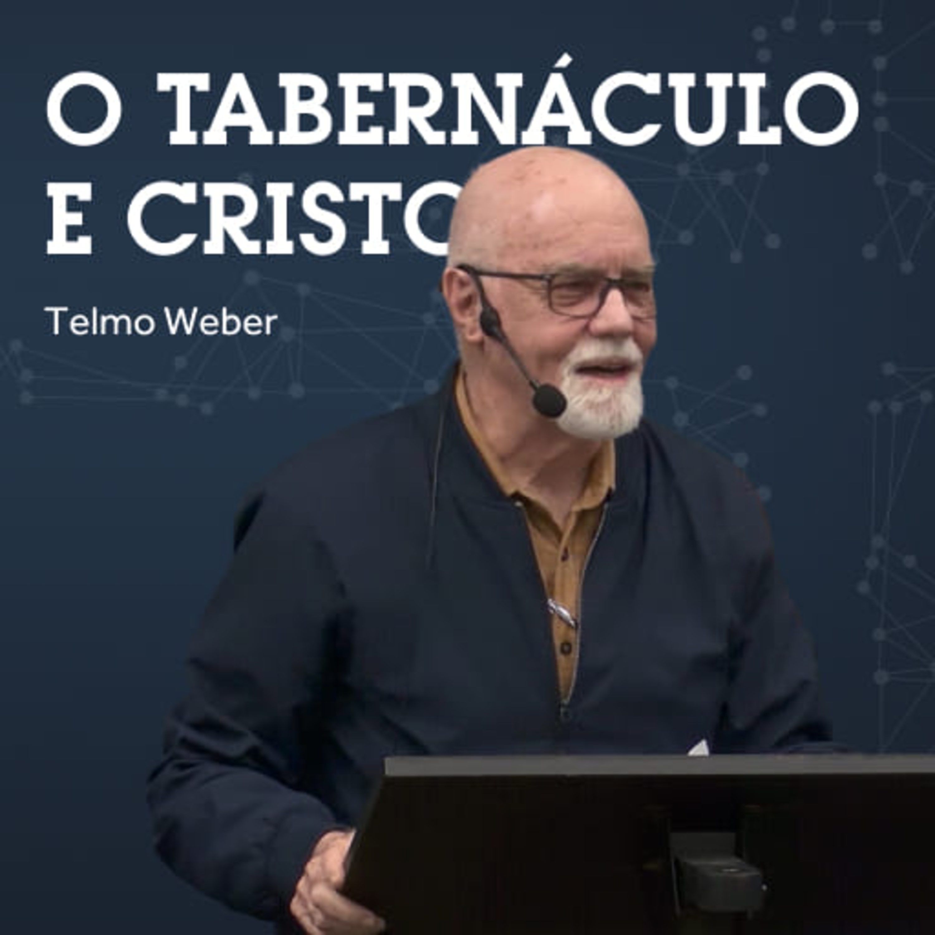Telmo Weber - O tabernáculo e Cristo episode artwork