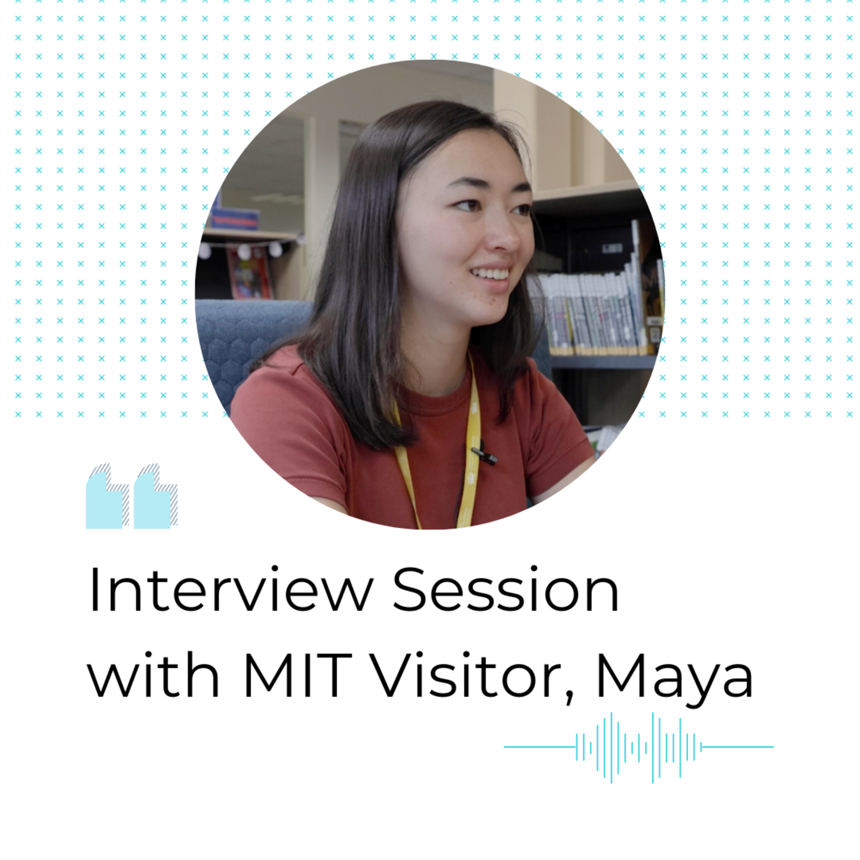 Interview Session with MIT Visitor, Maya, by DCIS Head Students