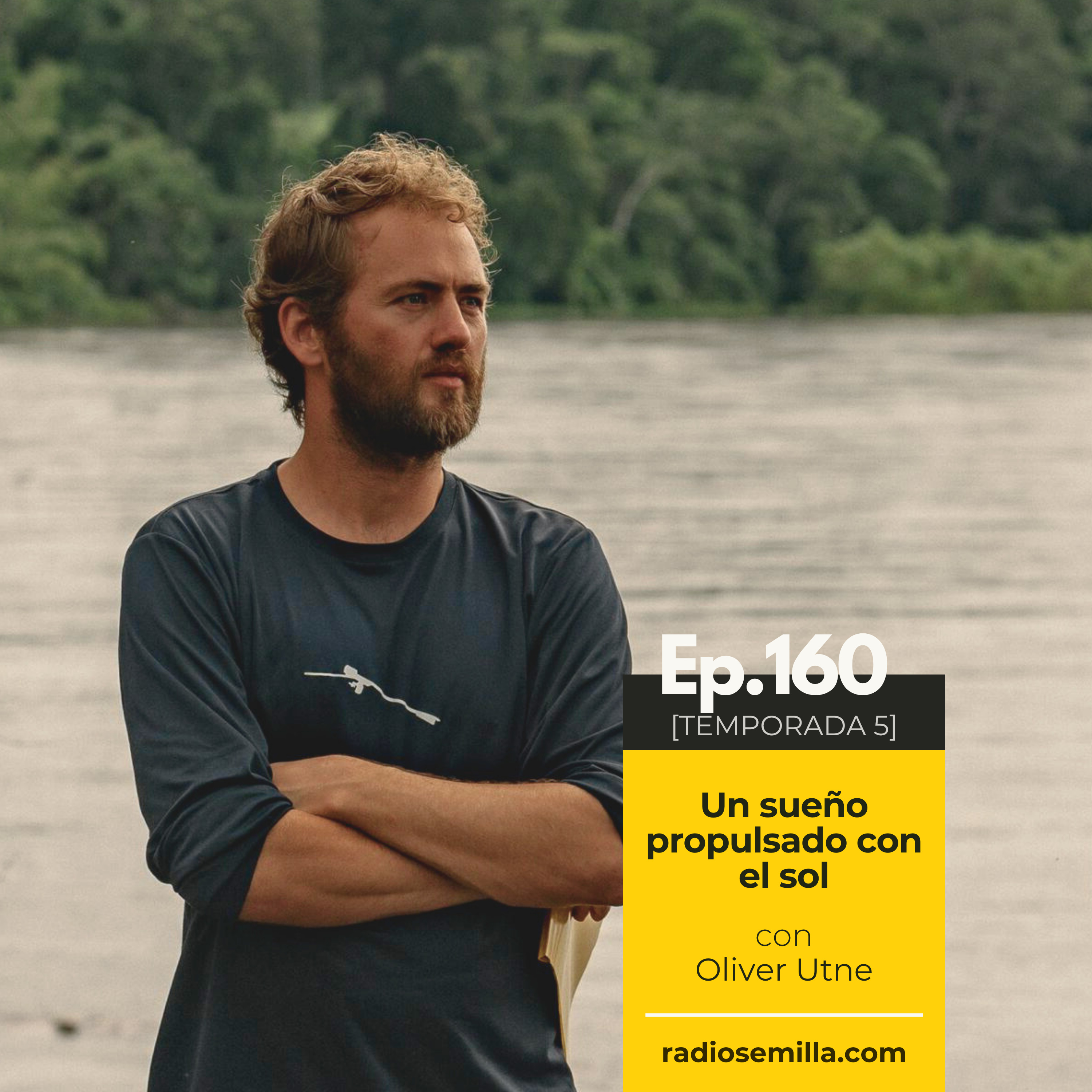 160: Un sueño propulsado con el sol, con Oliver Utne