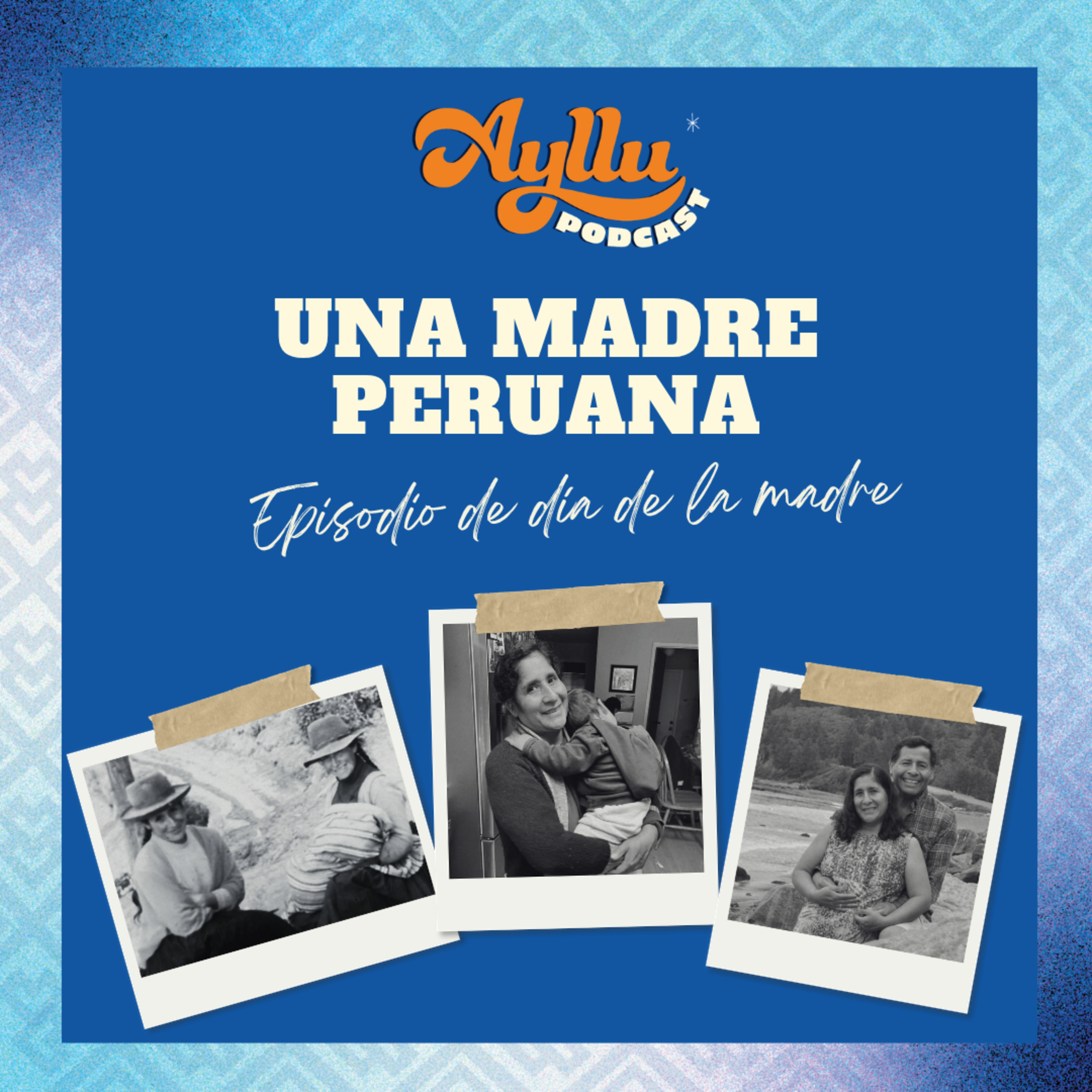 EP. 49: Una Madre Peruana episode artwork