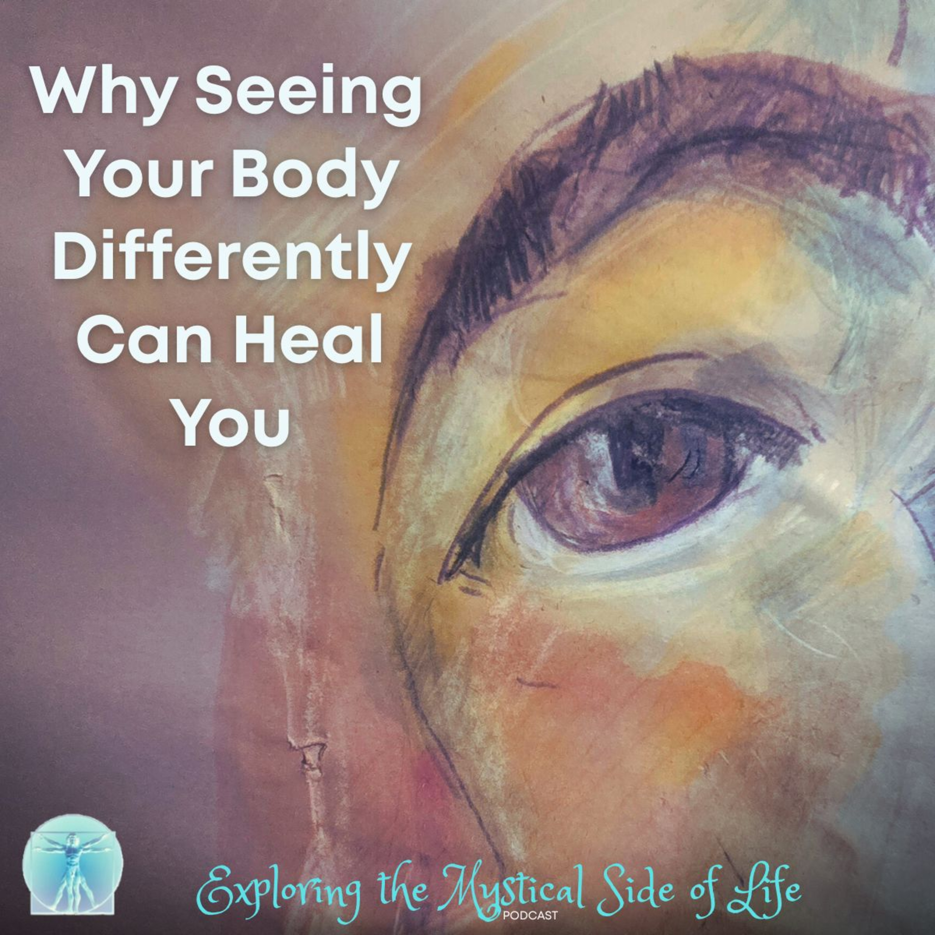 Why Seeing Your Body Differently Can Heal You episode artwork