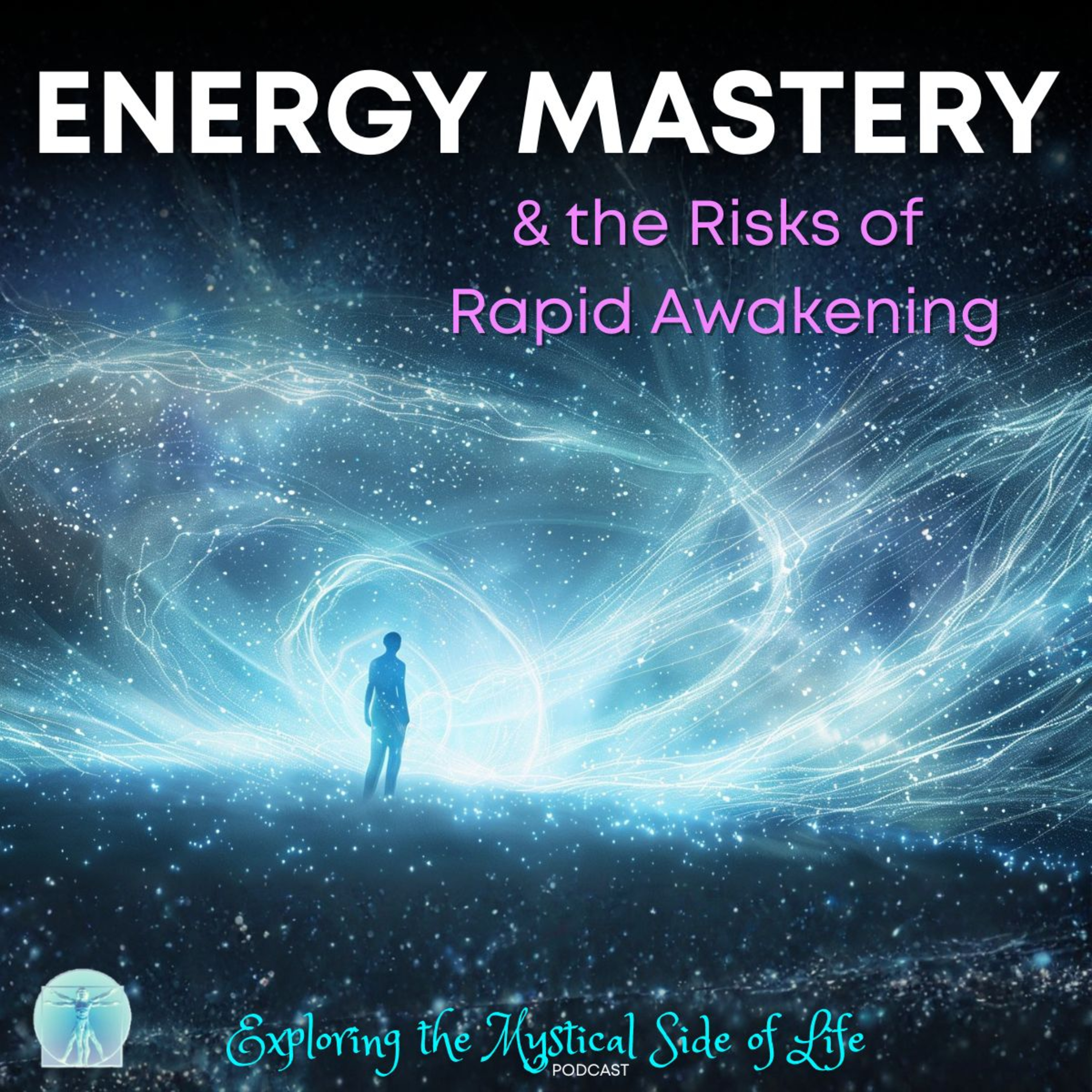 Energy Mastery & the Risks of Rapid Awakening episode artwork