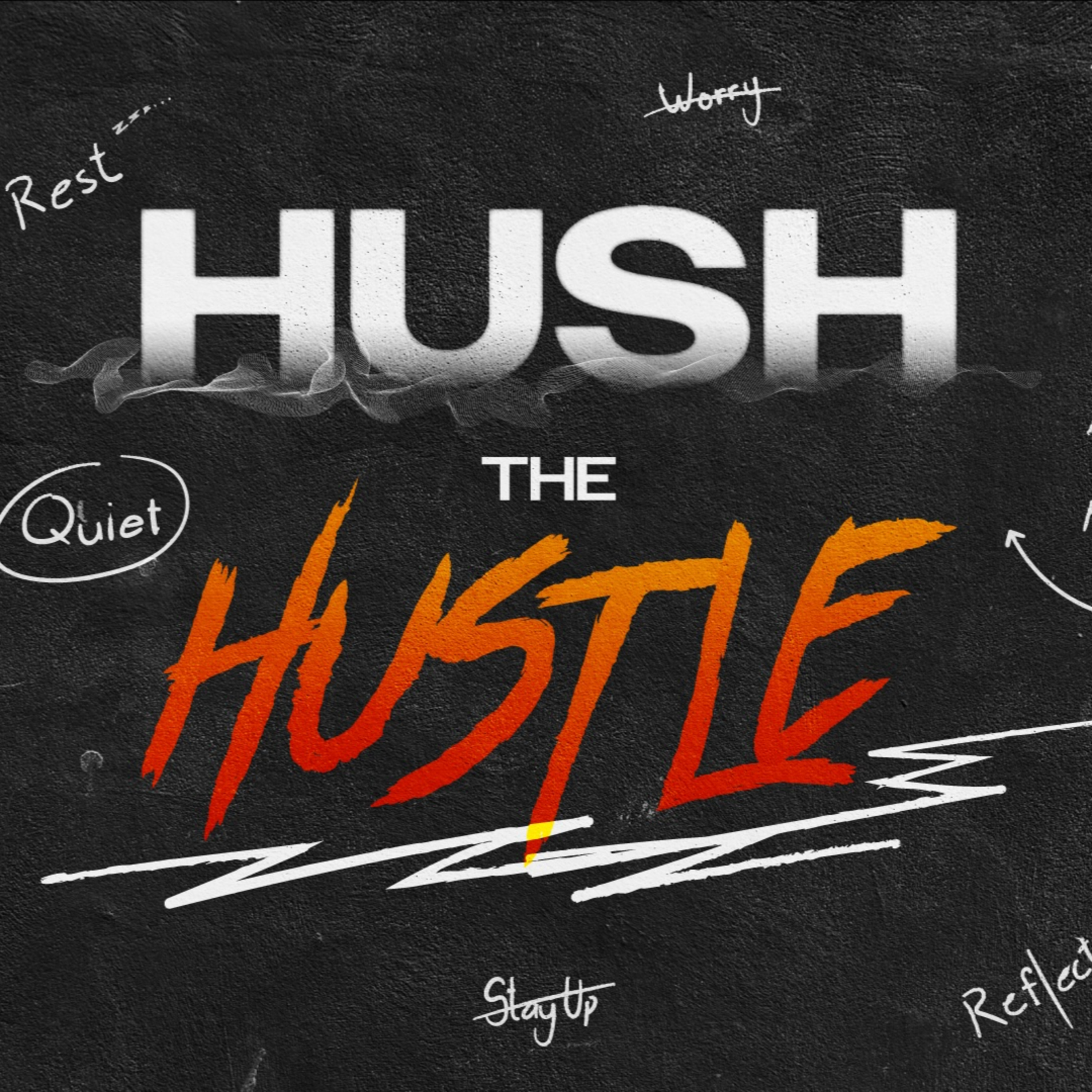 How to Have a Healthy Hustle | Hush The Hustle - Week 2 | John Hansen, Lead Pastor